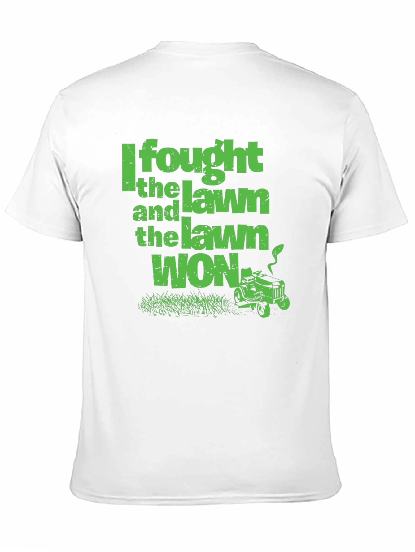 I Fought the Lawn and the Lawn Won T-Shirt