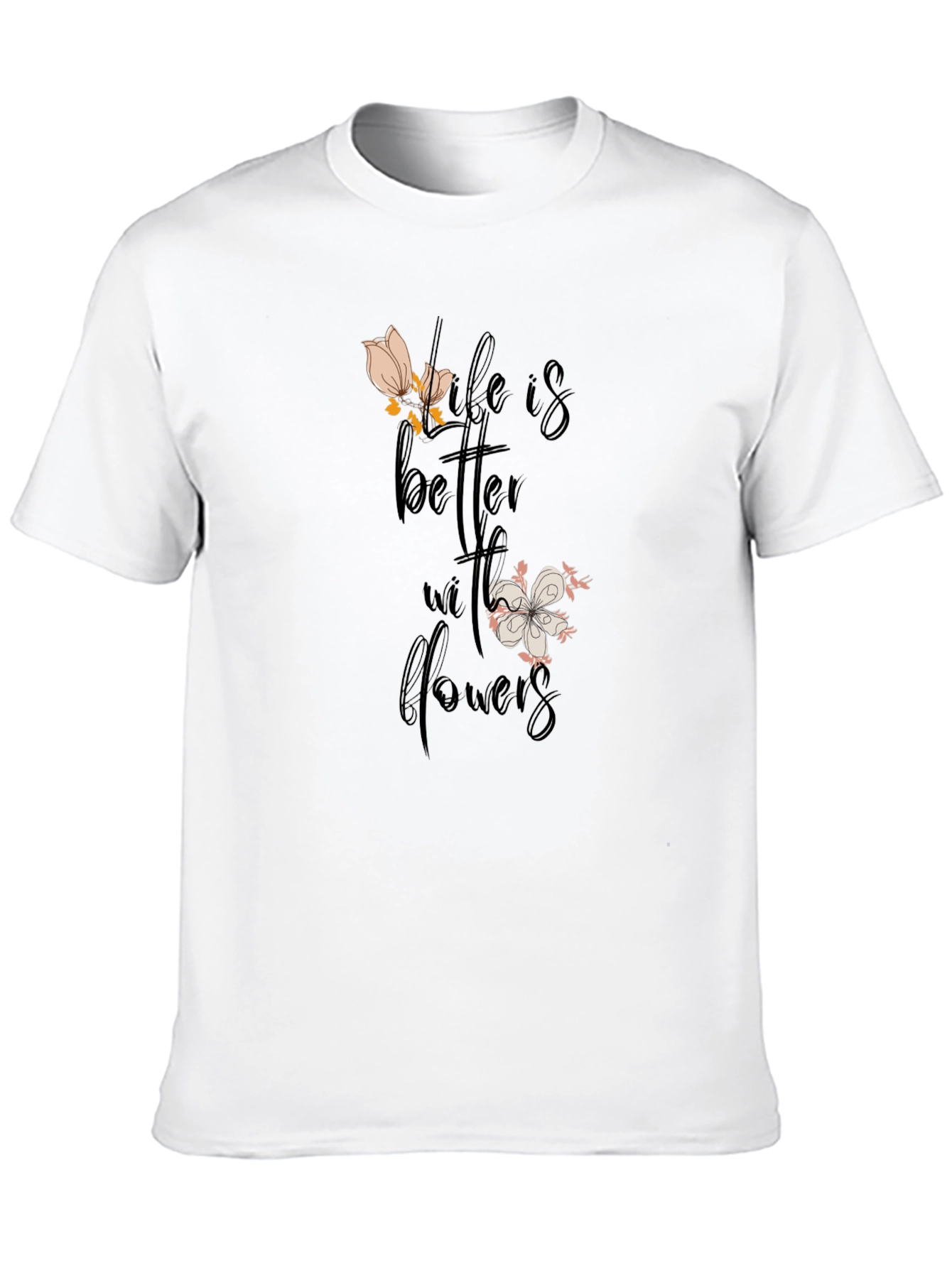 Life is Better with Flowers Graphic Tee