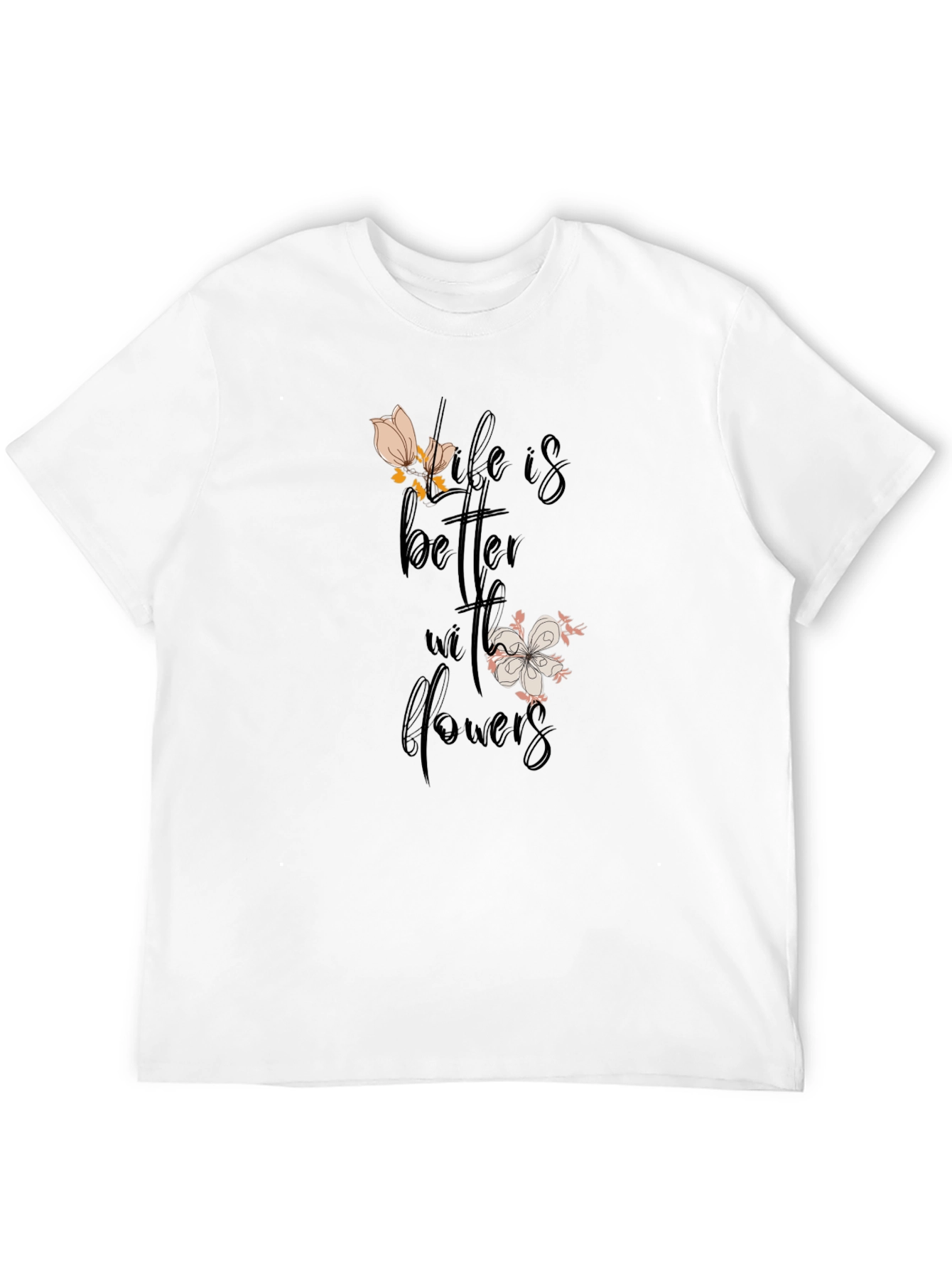 Life is Better with Flowers Graphic Tee