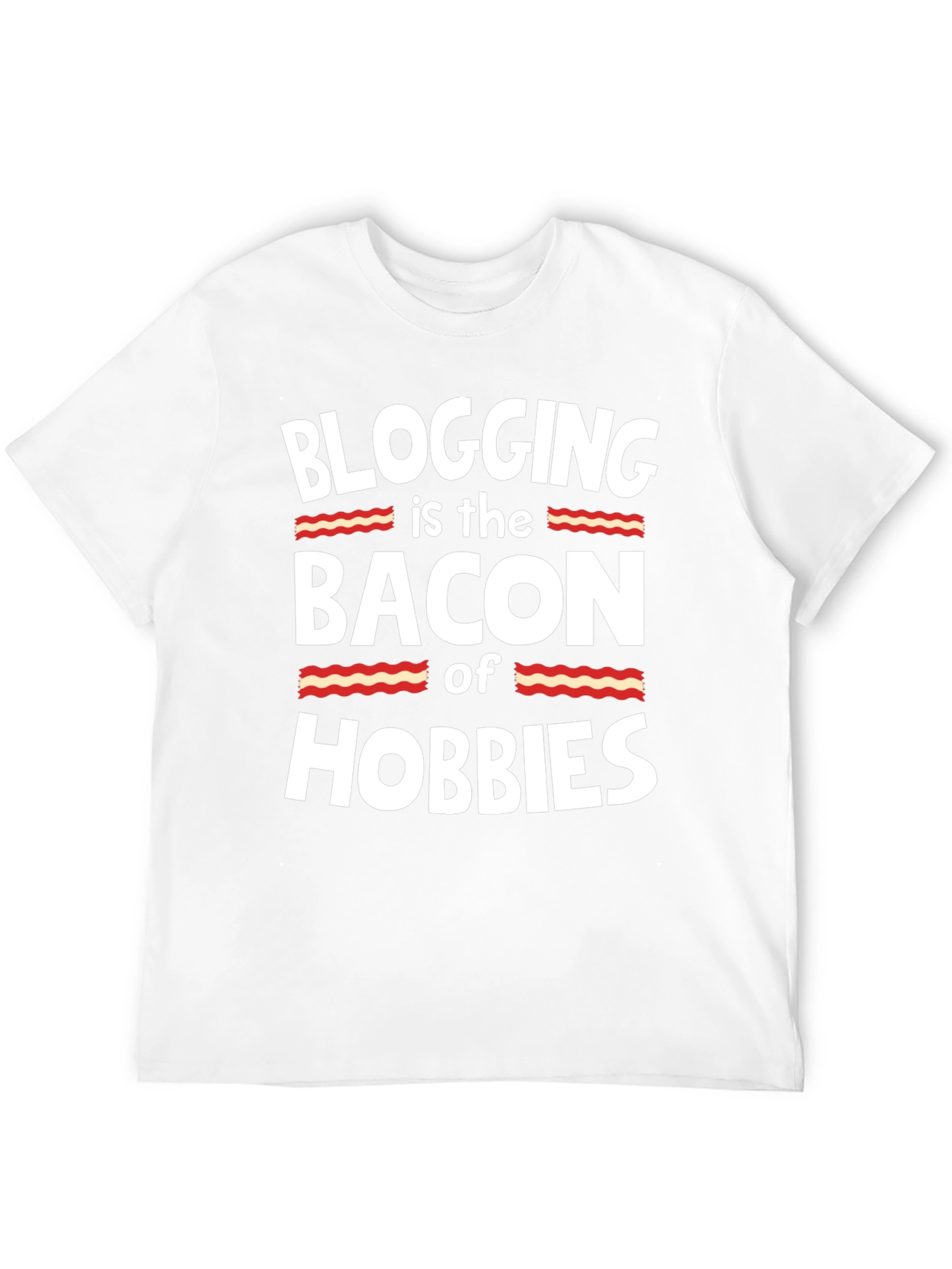 Blogging is the Bacon of Hobbies T-Shirt