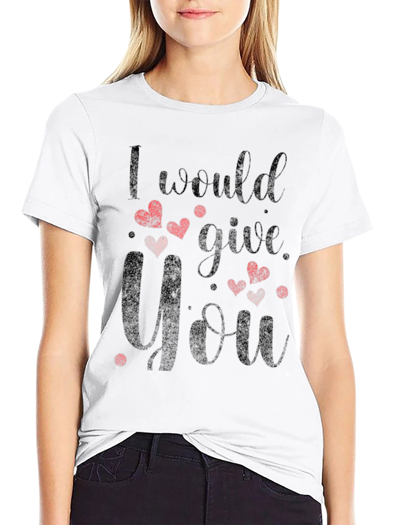 I Would Give You All T-Shirt