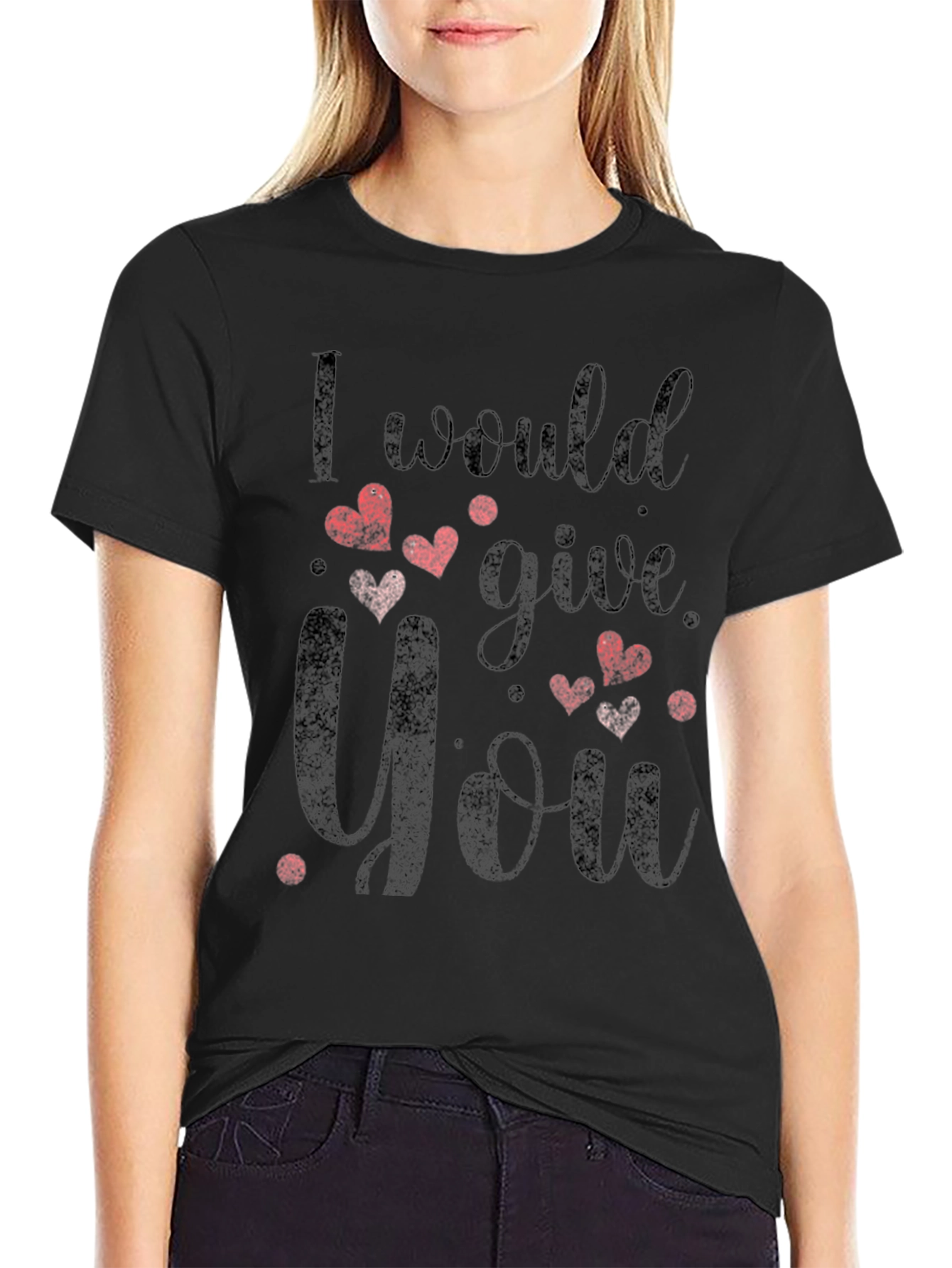 I Would Give You All T-Shirt