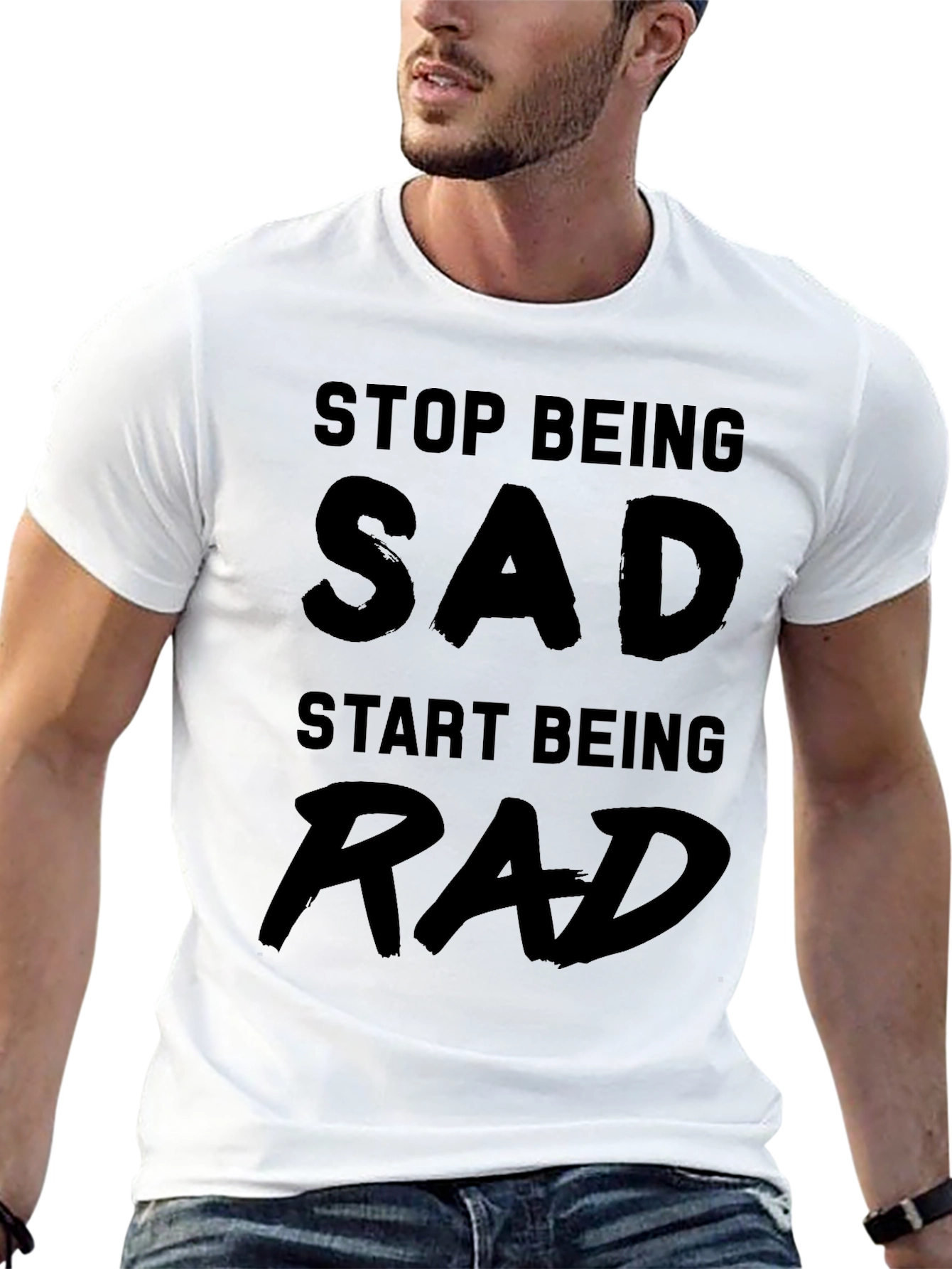 Stop Being Sad Start Being Rad - Black T-Shirt
