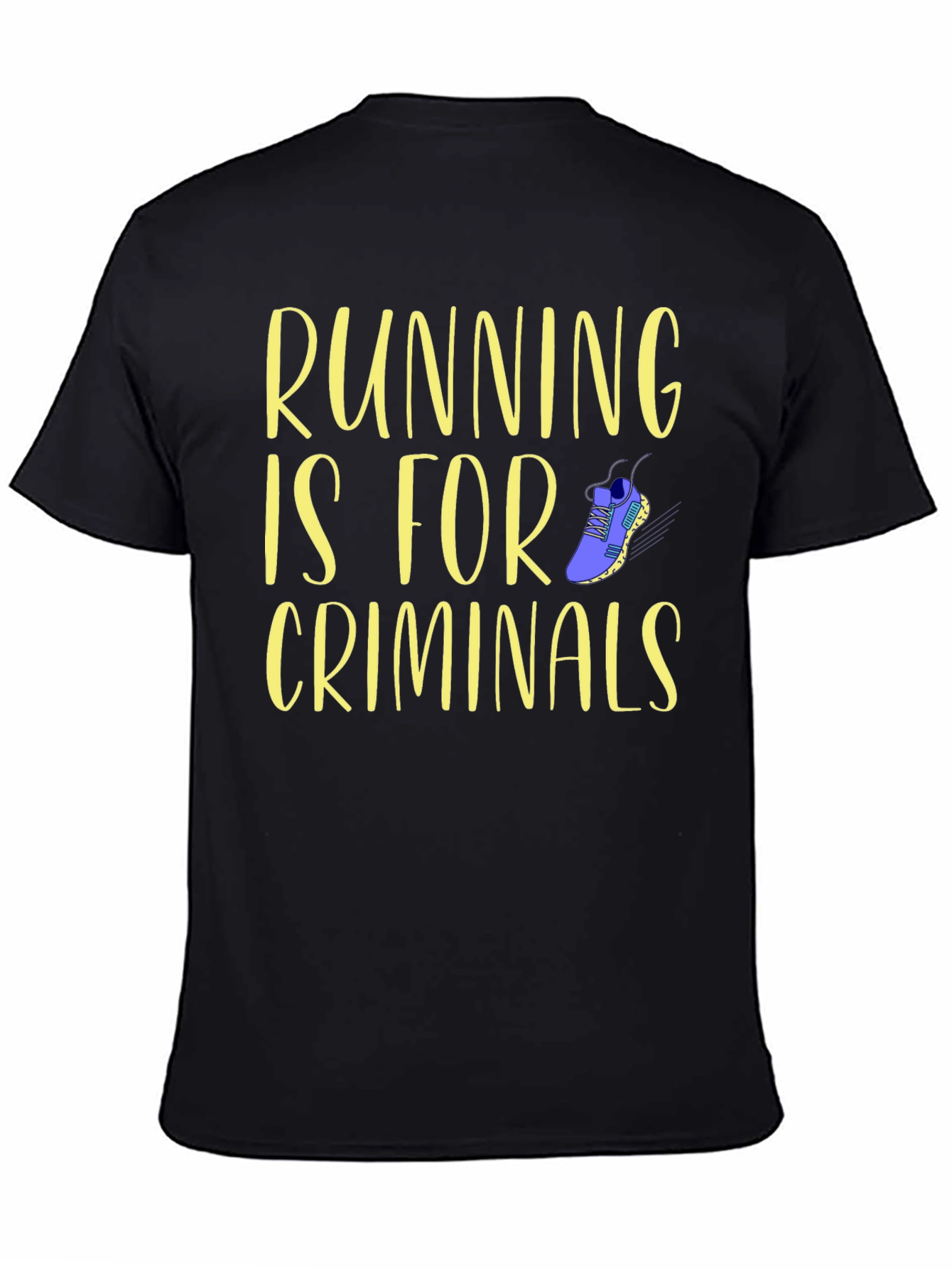 Running is for Criminals Graphic T-Shirt