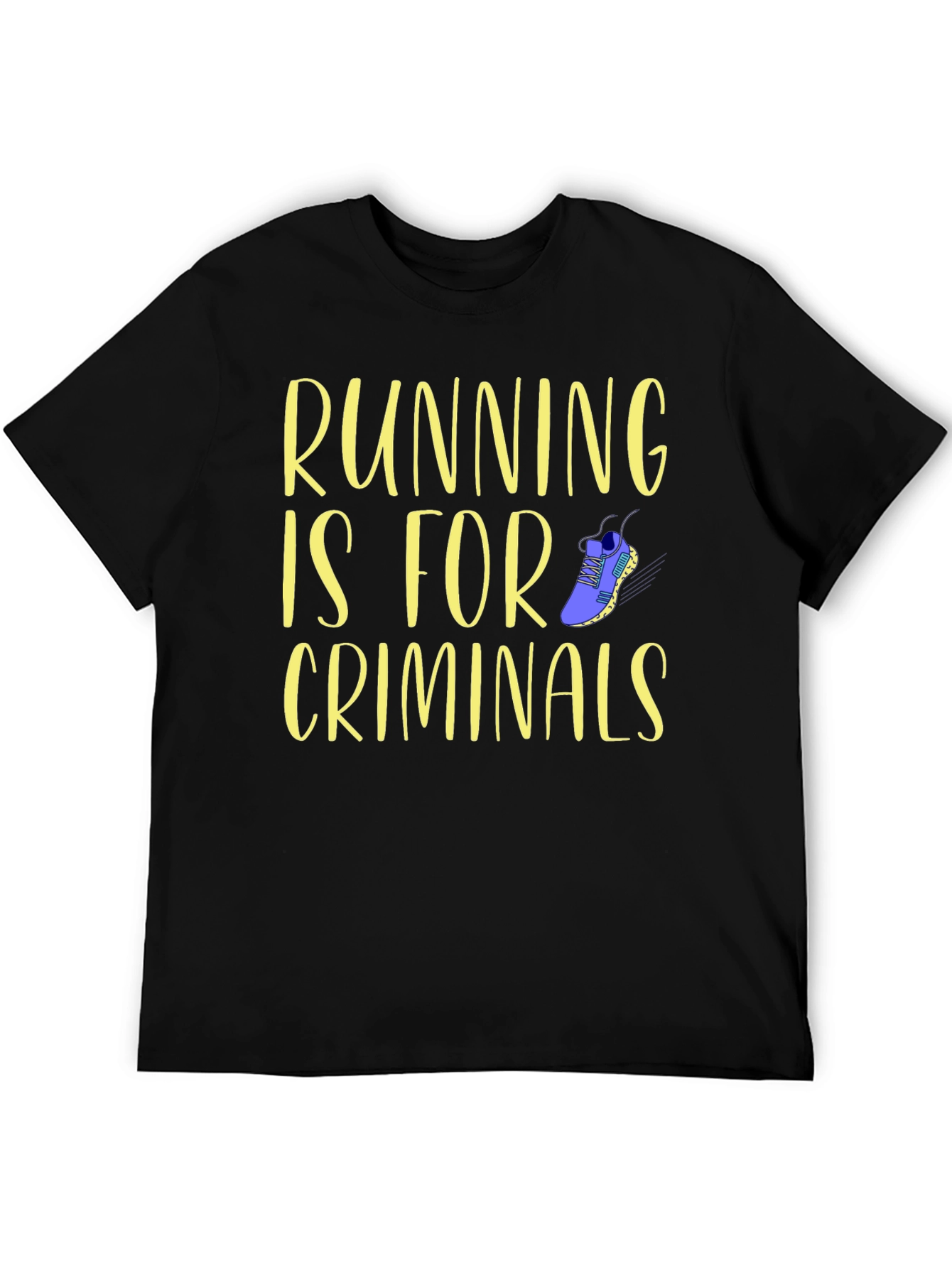 Running is for Criminals Graphic T-Shirt