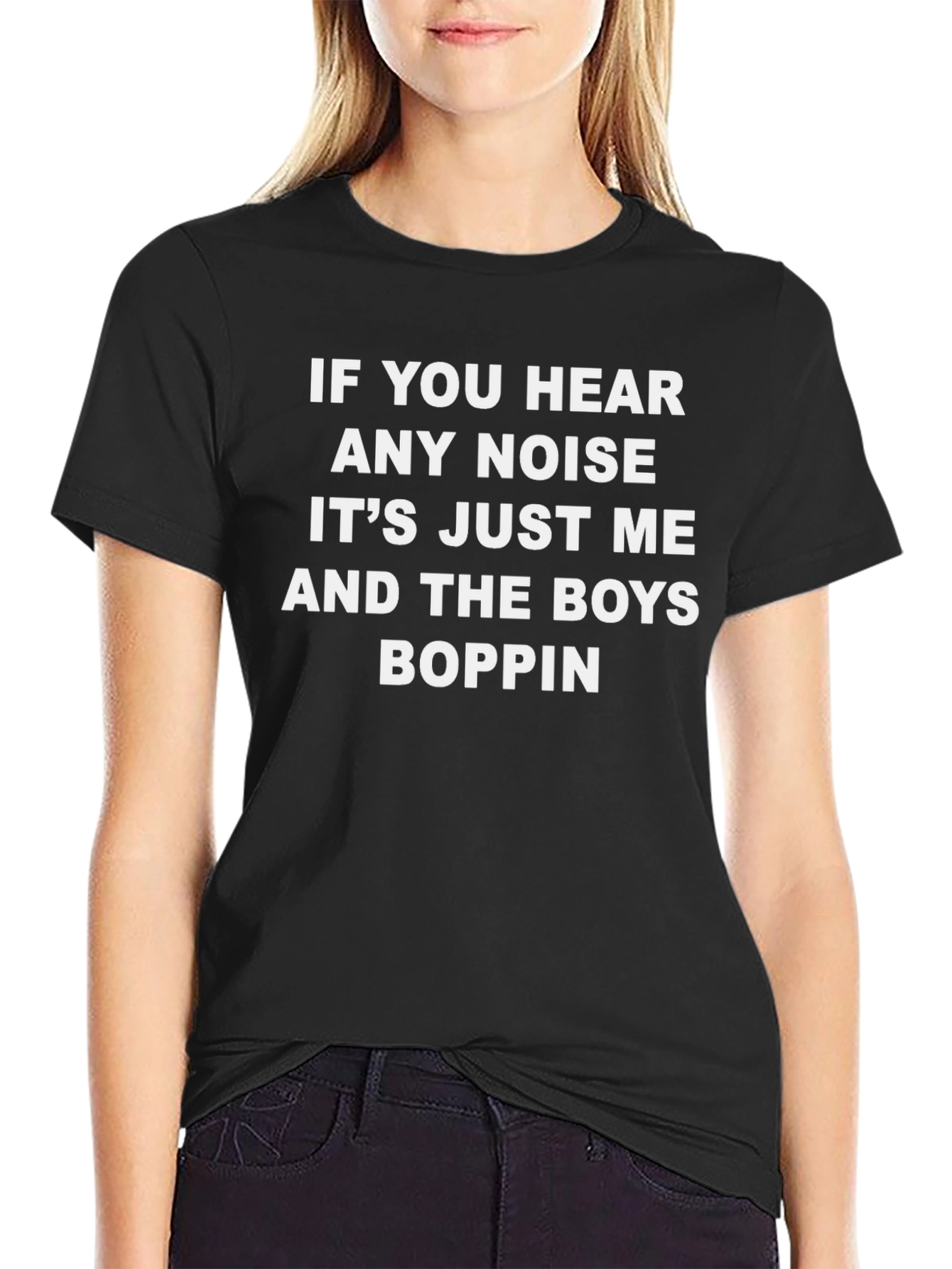 If You Hear Any Noise Boppin Tee