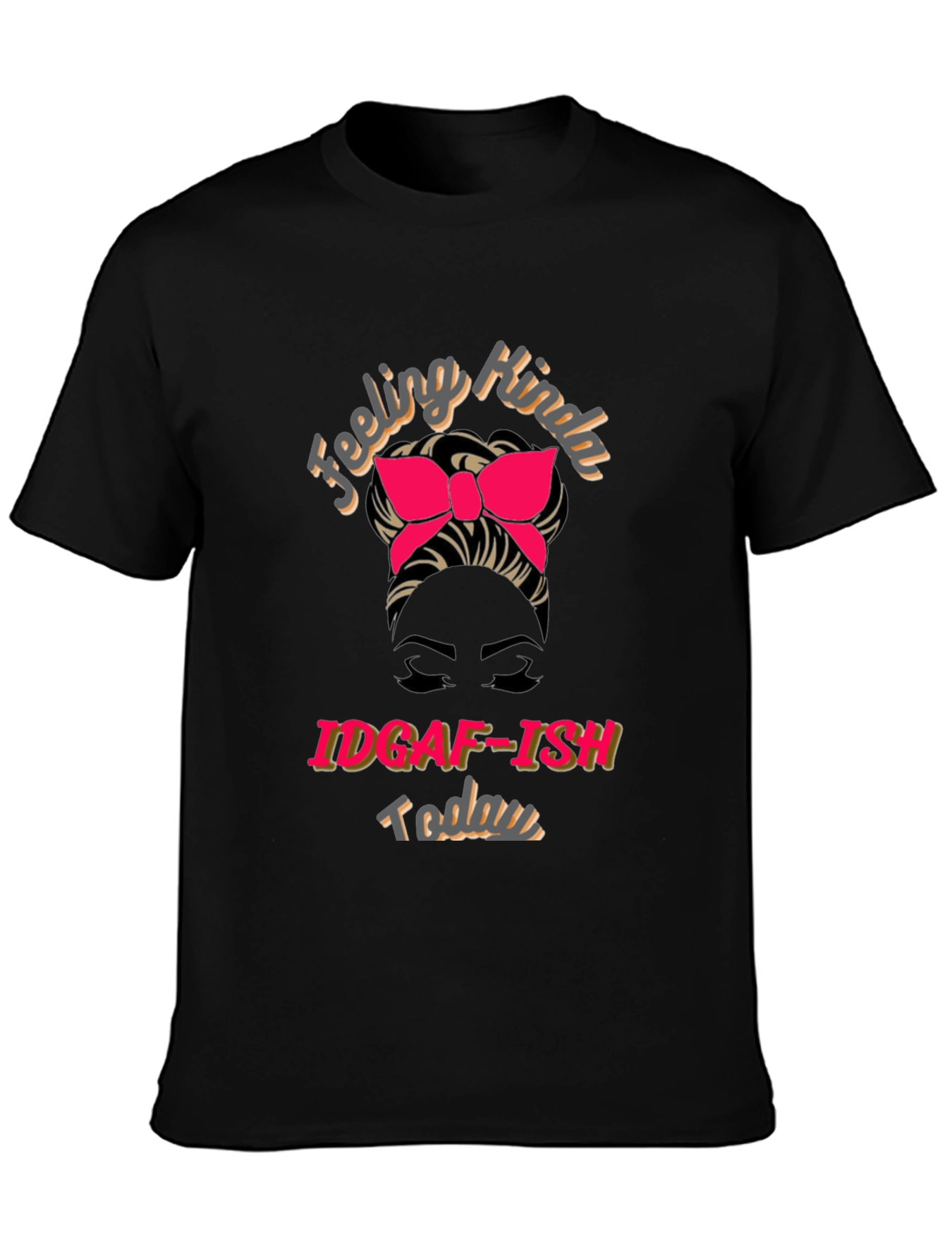 IDGAF-ISH Today Graphic T-Shirt