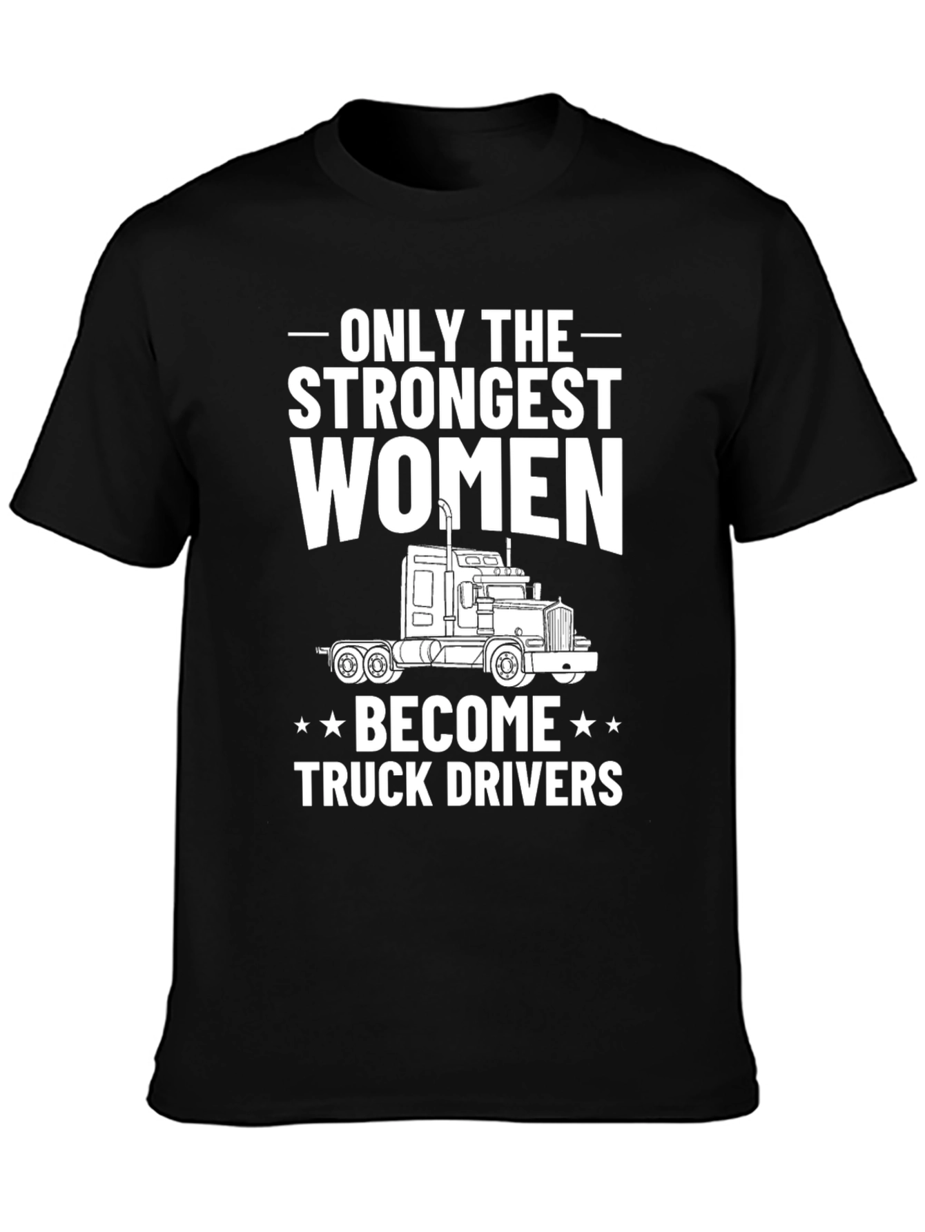 Strongest Women Truck Driver Black T-Shirt