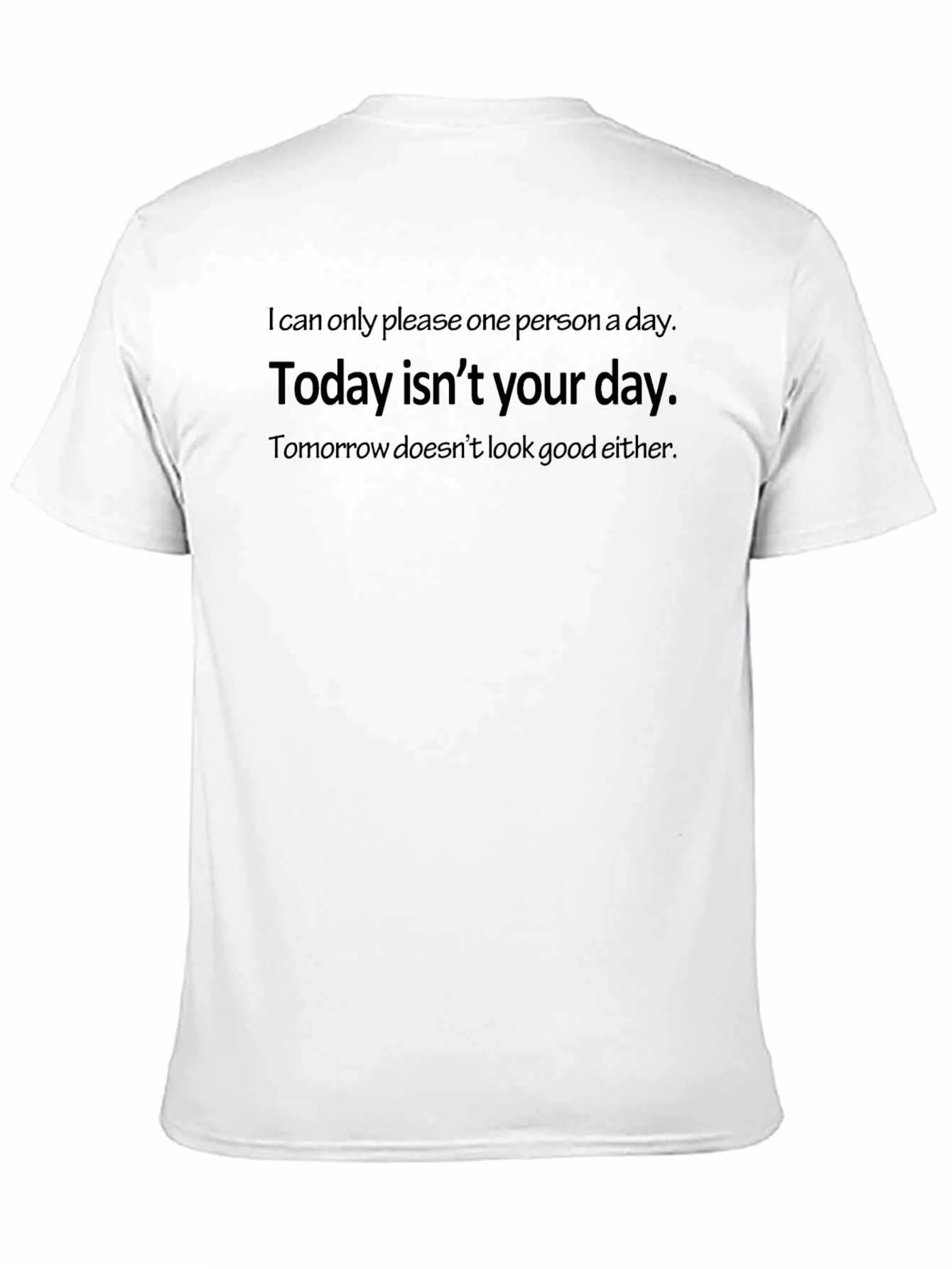 Sarcastic Humor T-Shirt: Not Your Day