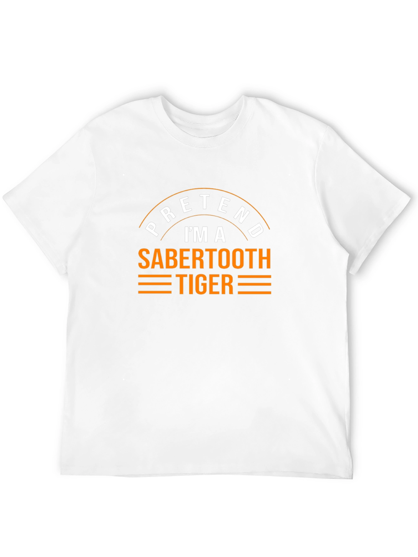 Pretend Im a Sabertooth Tiger Funny Graphic Tee