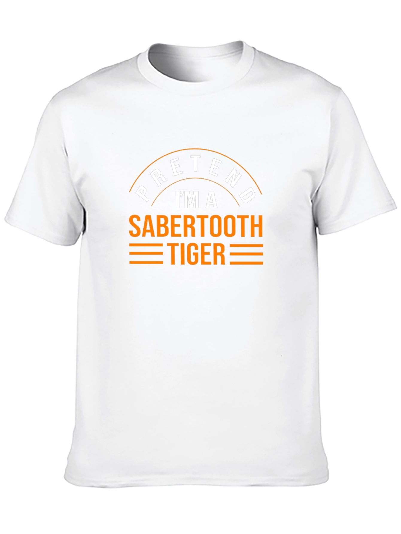 Pretend Im a Sabertooth Tiger Funny Graphic Tee