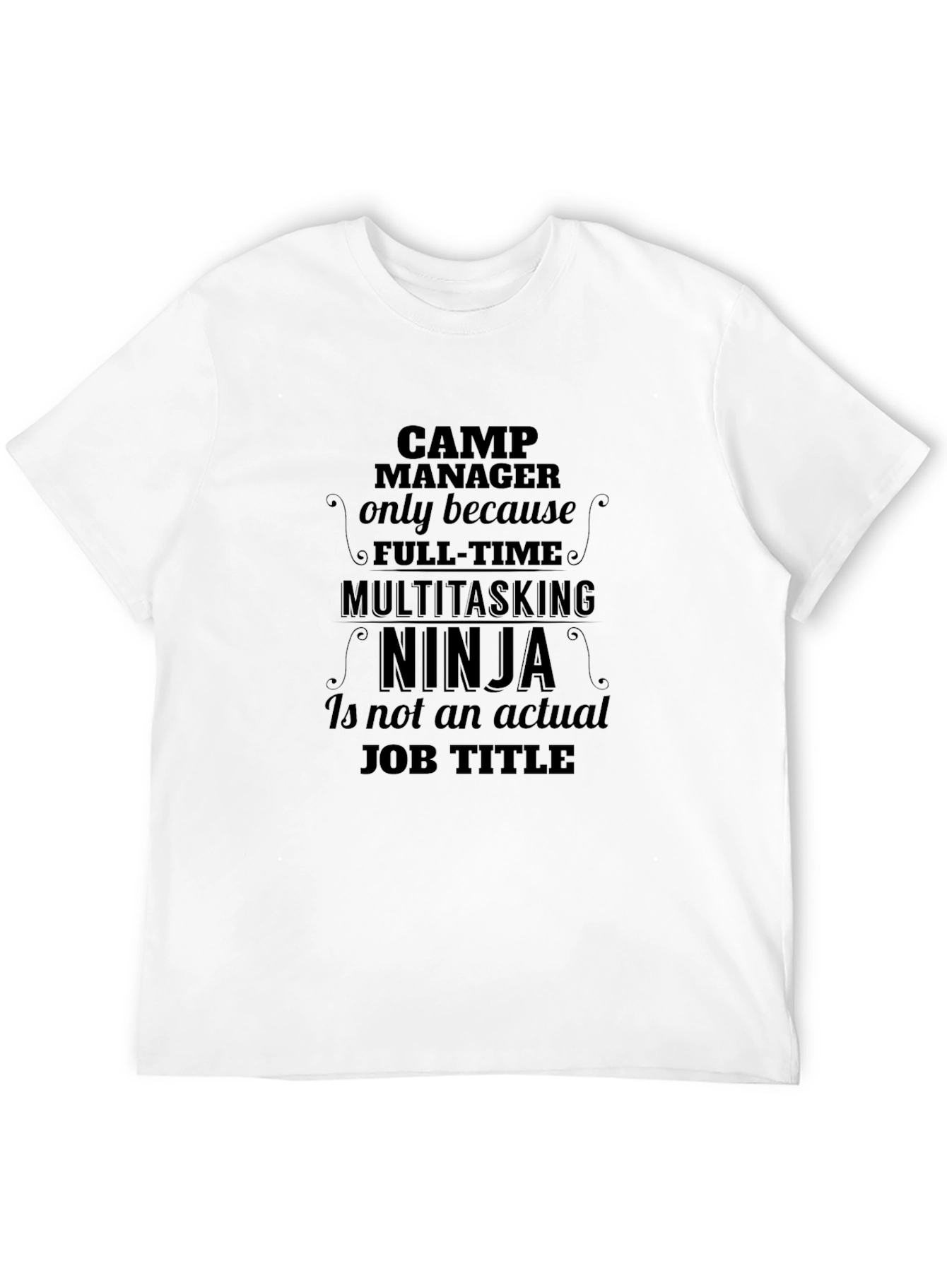 Camp Manager Multitasking Ninja T-Shirt