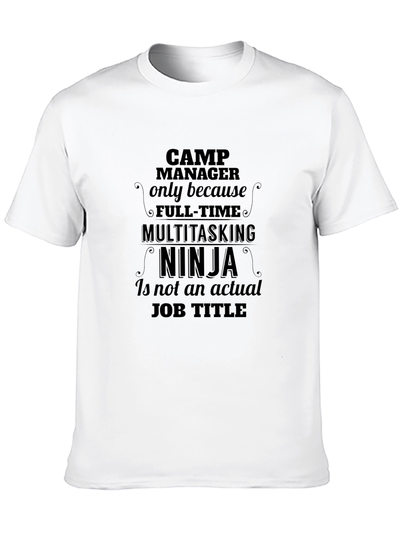 Camp Manager Multitasking Ninja T-Shirt