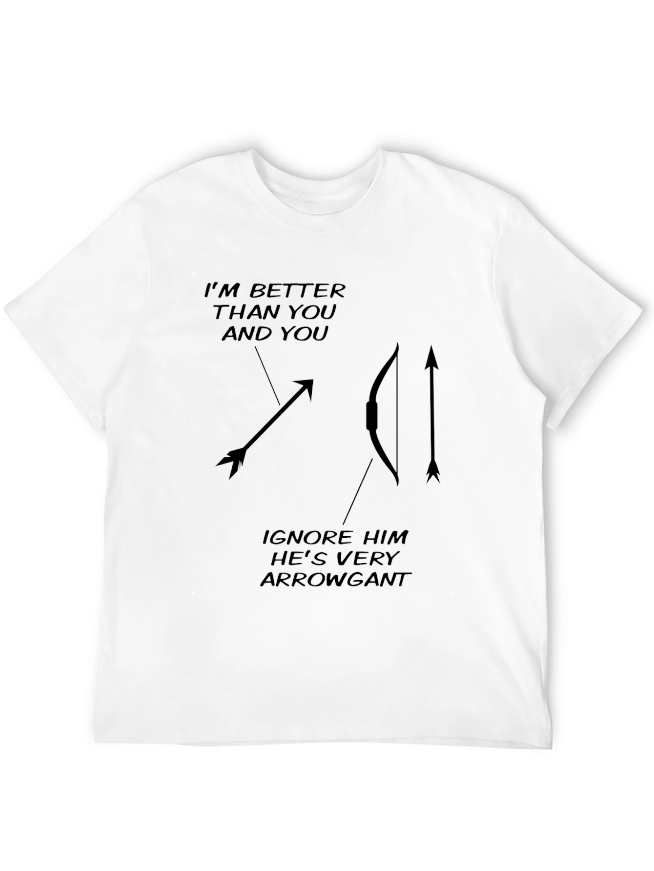 Funny Archery T-Shirt: Im Better Than You!