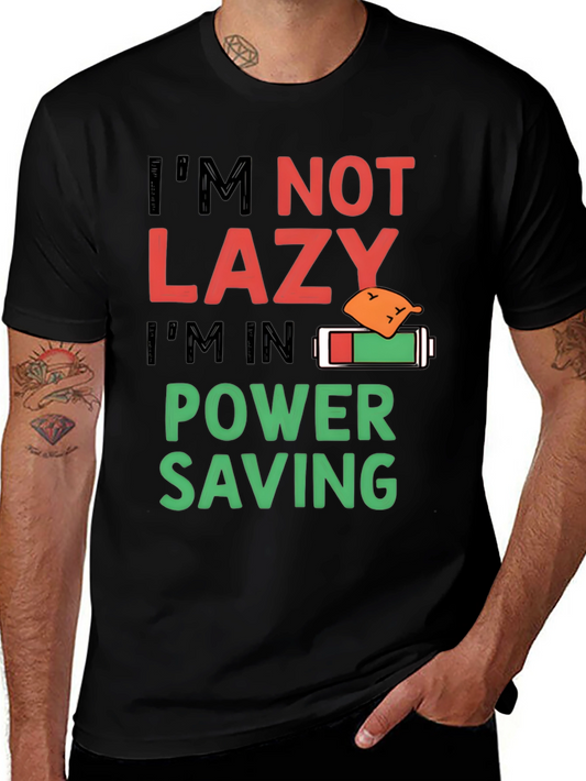 Funny Im Not Lazy Power Saving Mode T-Shirt