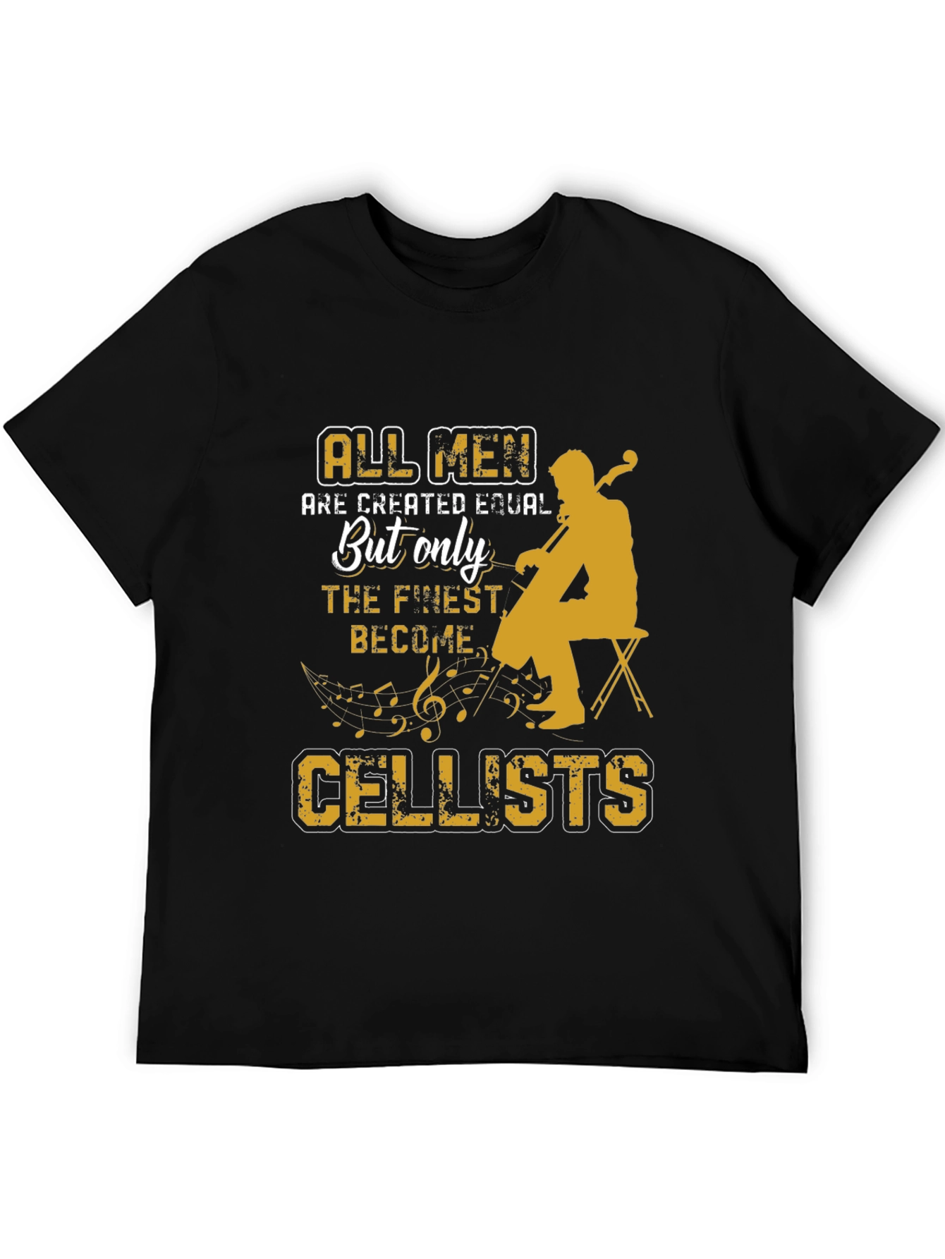 Cellist T-Shirt: All Men Are Created Equal