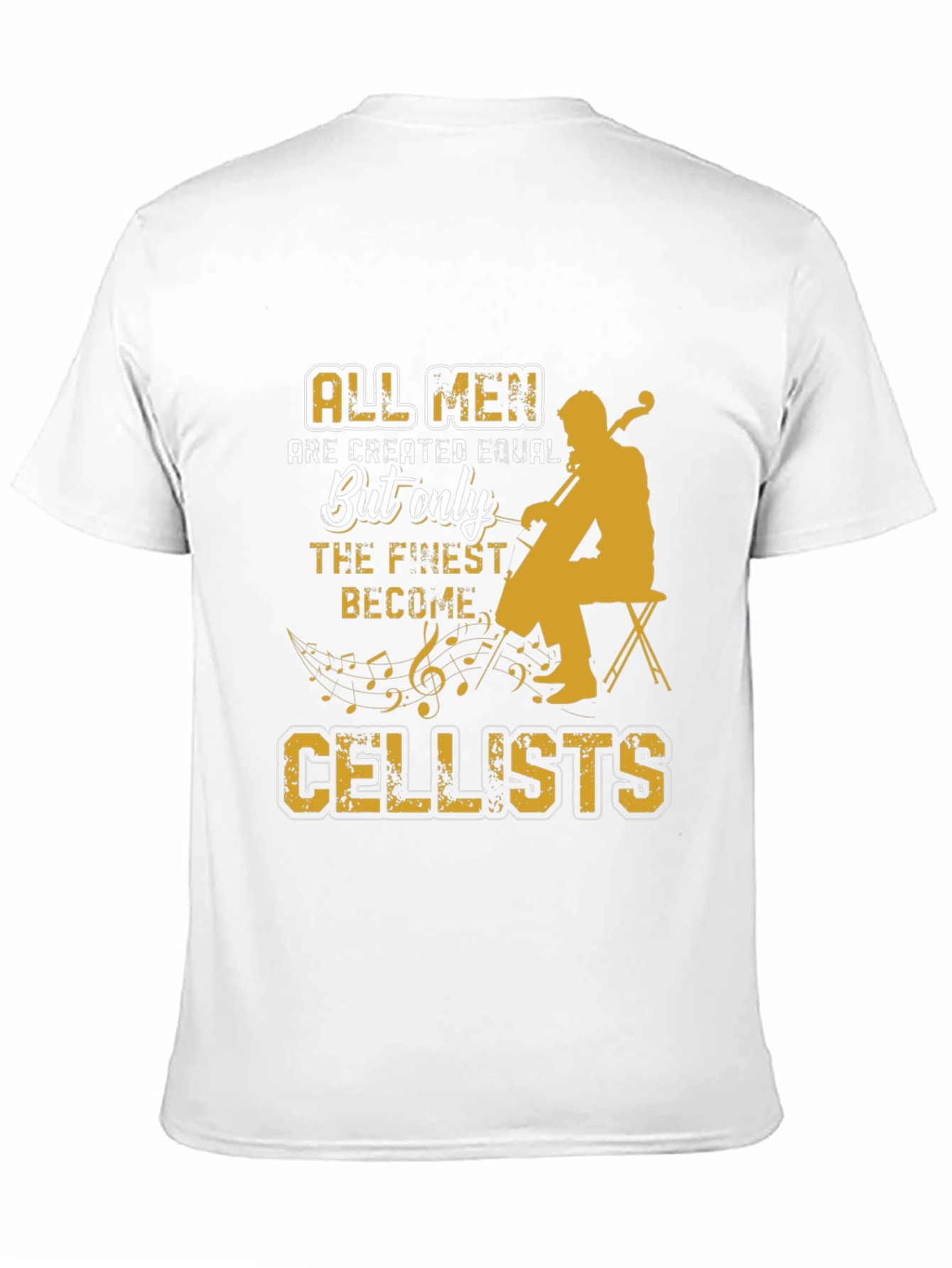 Cellist T-Shirt: All Men Are Created Equal