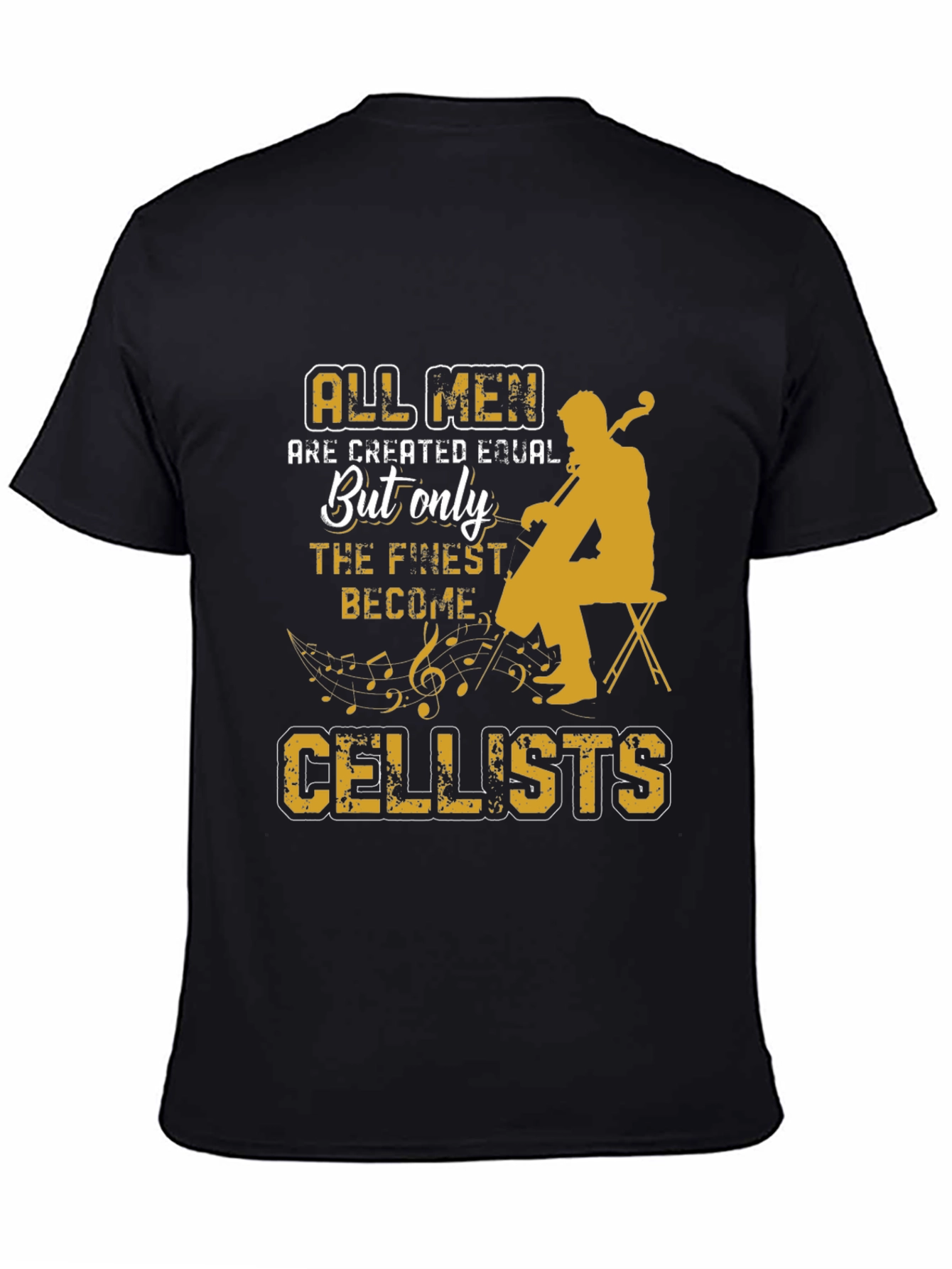 Cellist T-Shirt: All Men Are Created Equal