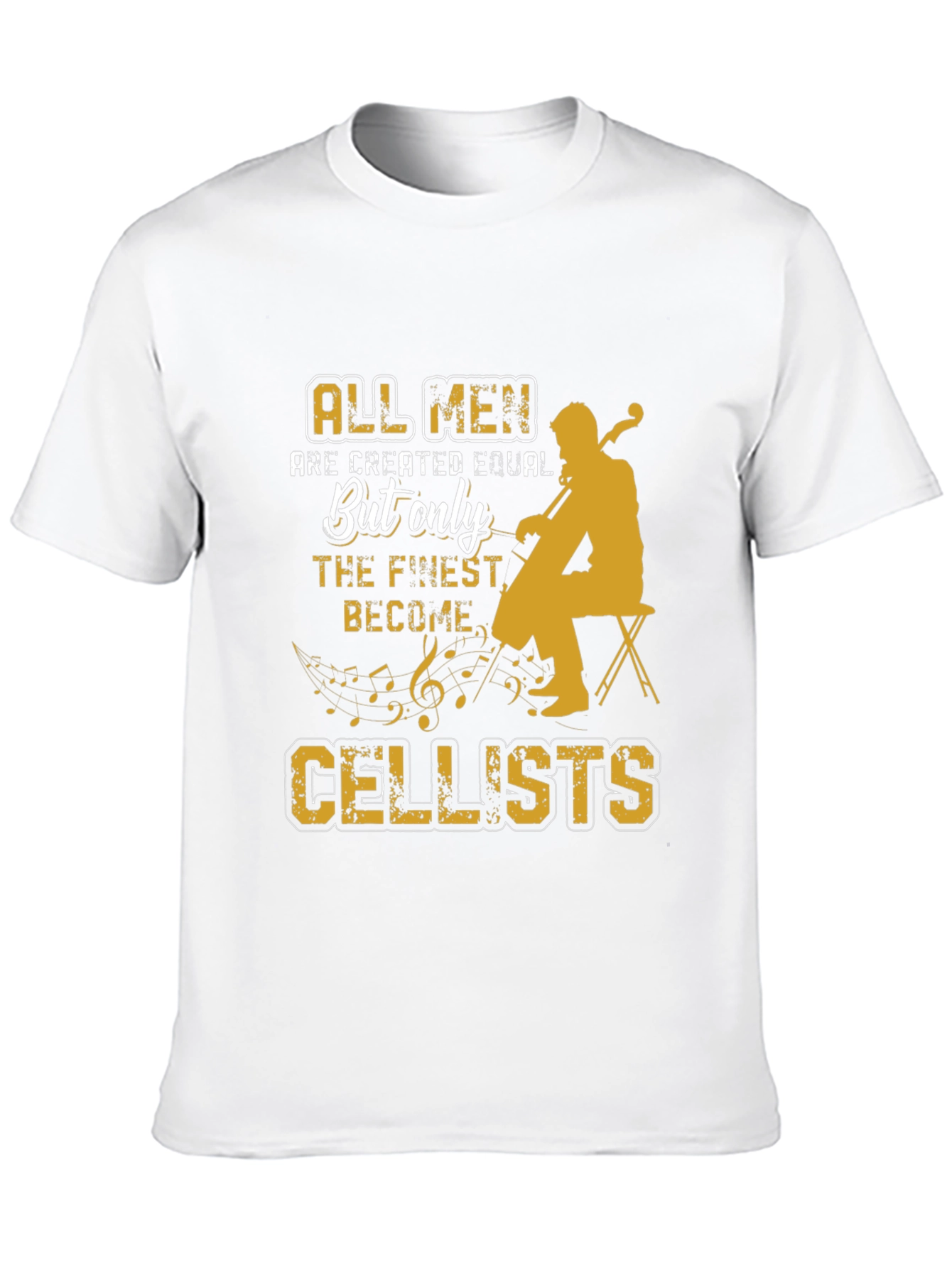 Cellist T-Shirt: All Men Are Created Equal