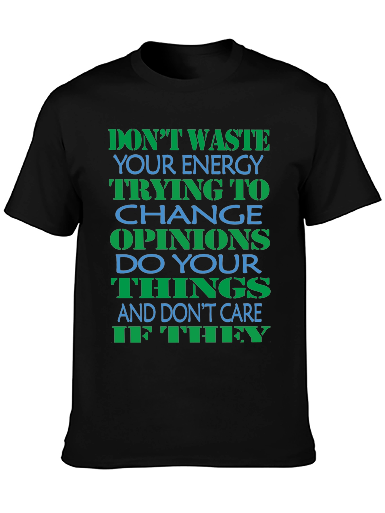 Dont Waste Energy Graphic Tee