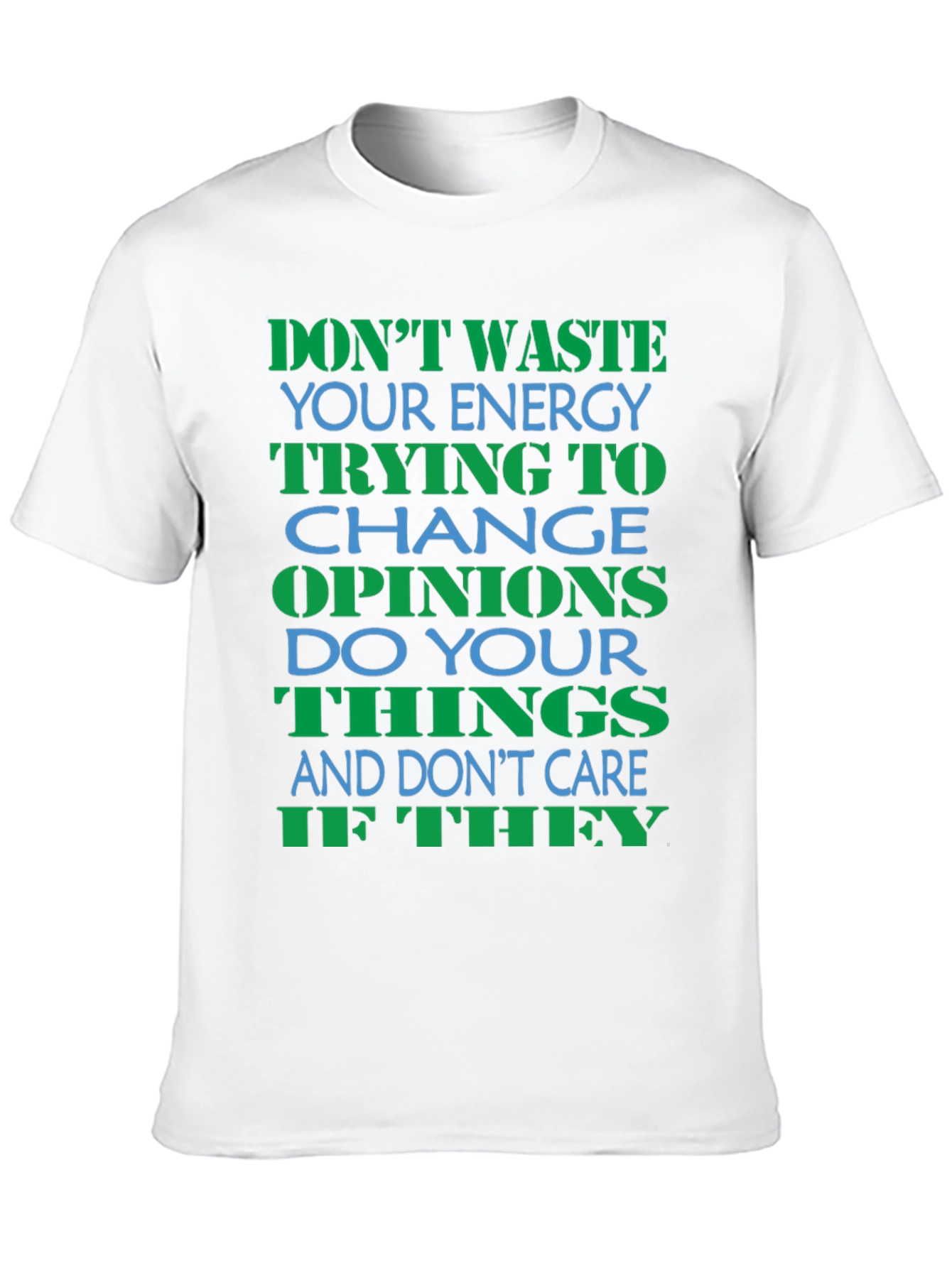 Dont Waste Energy Graphic Tee