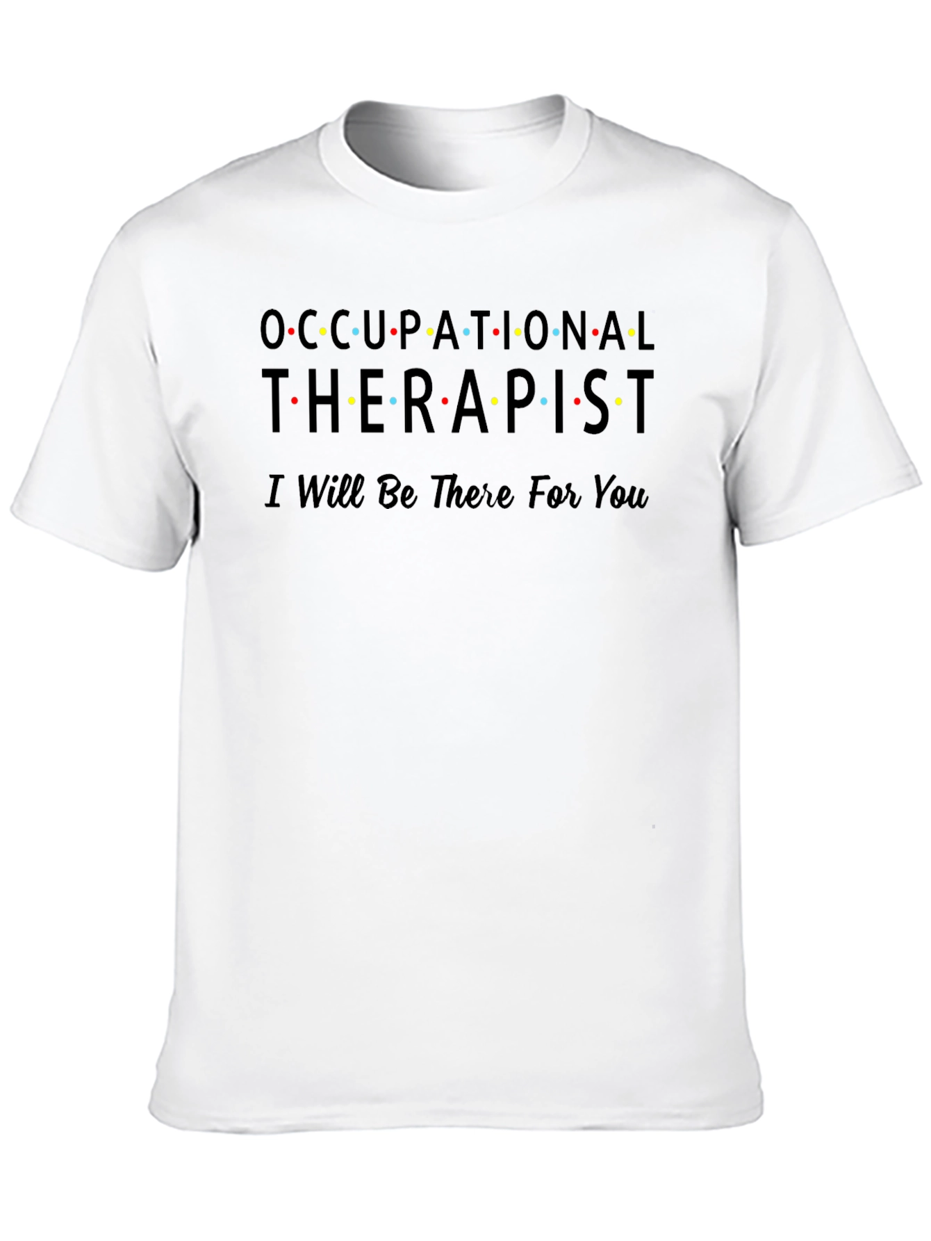 Occupational Therapist Friends Style T-Shirt