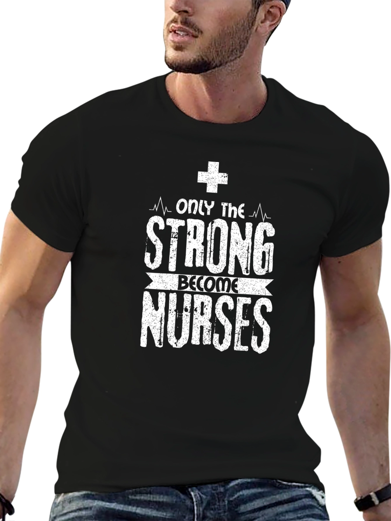 Only the Strong Become Nurses Graphic T-Shirt