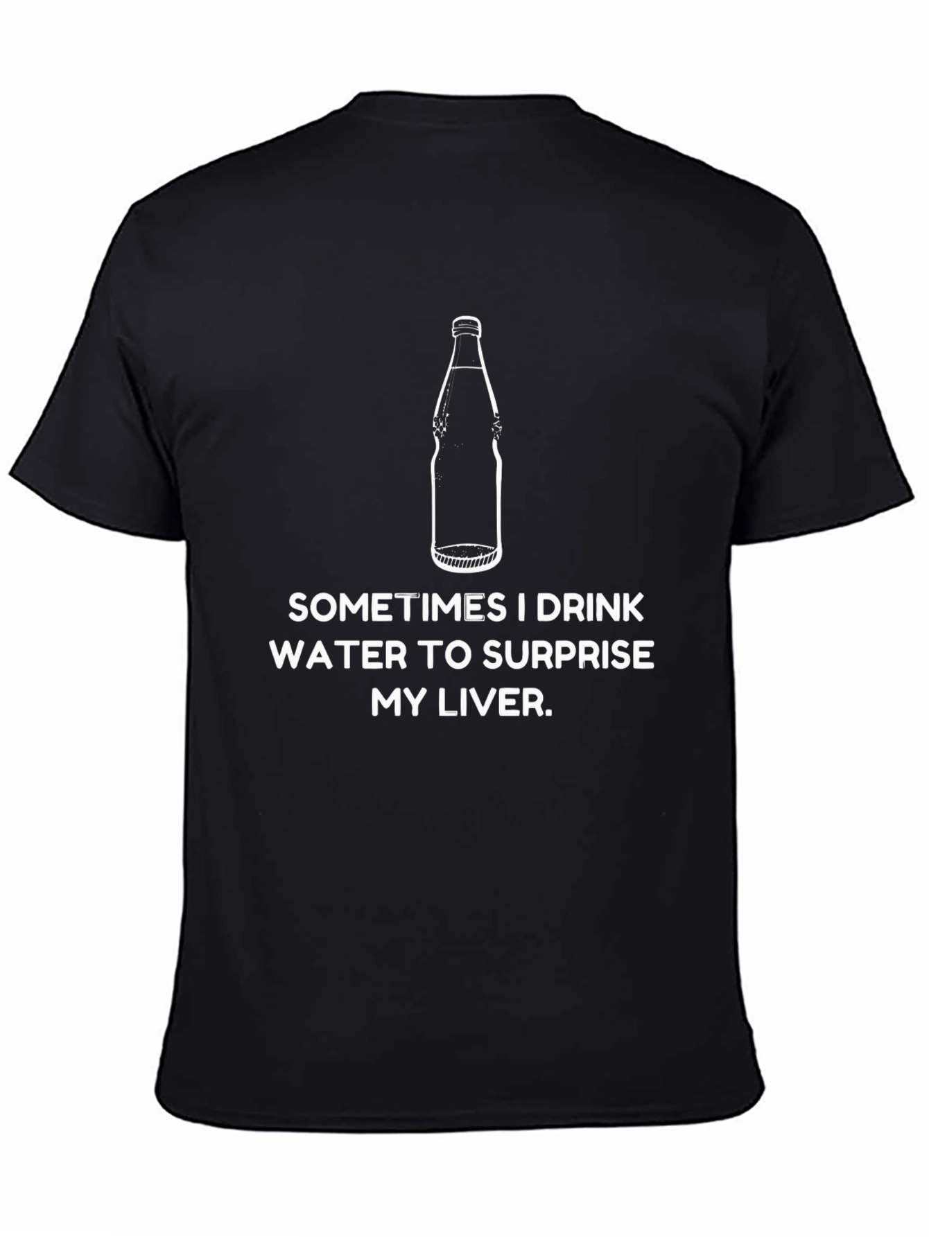 Funny Sometimes I Drink Water T-Shirt