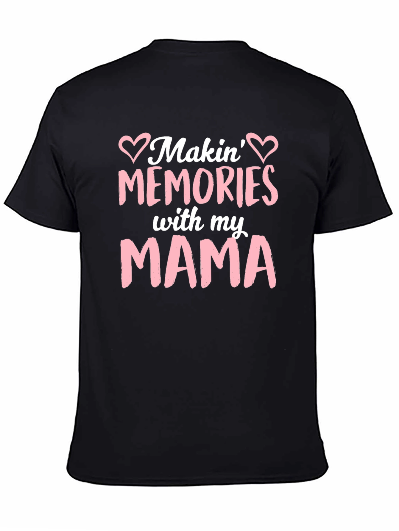 Makin Memories with my MAMA T-Shirt