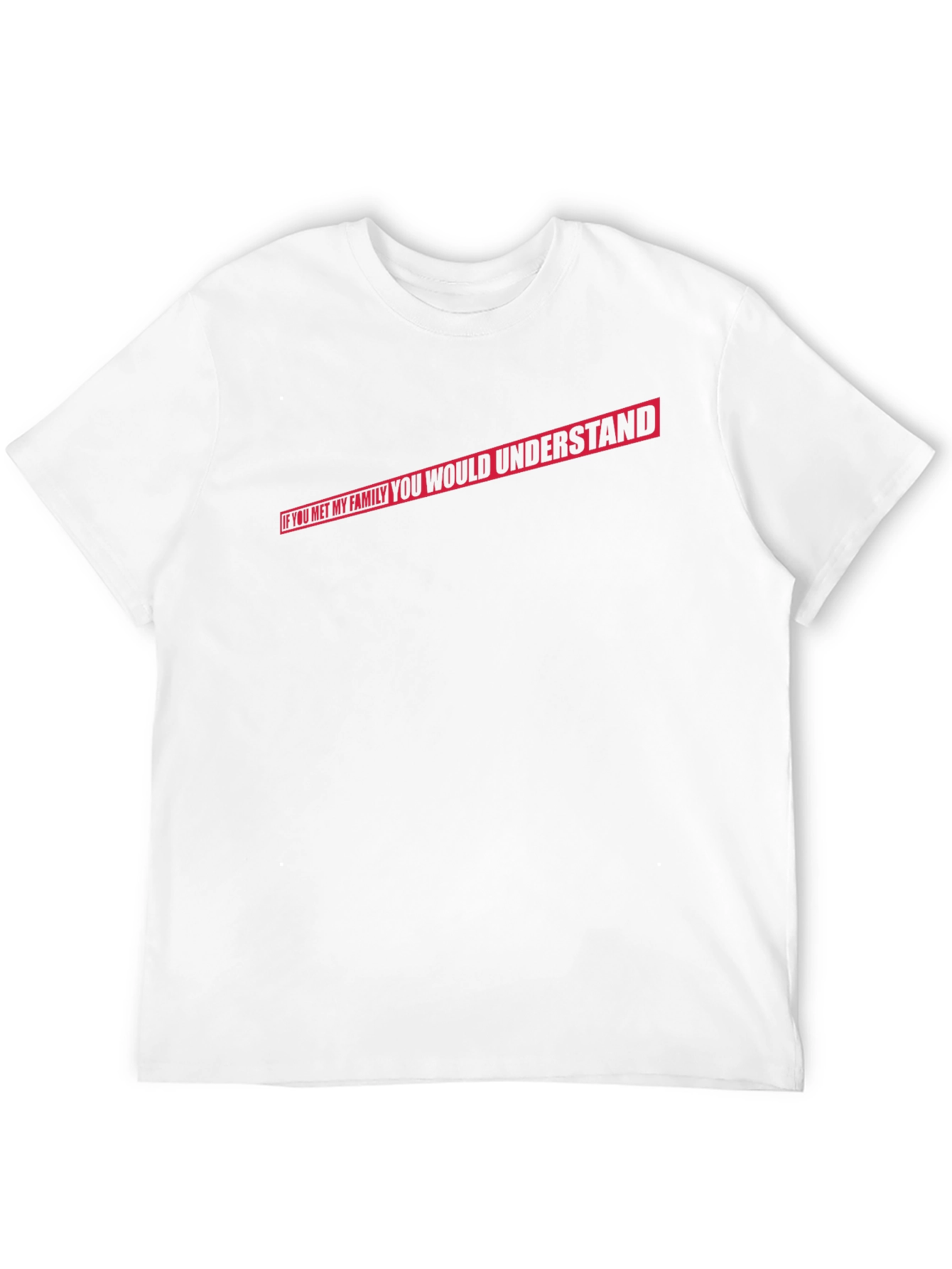 Humorous If You Met My Family Graphic Tee