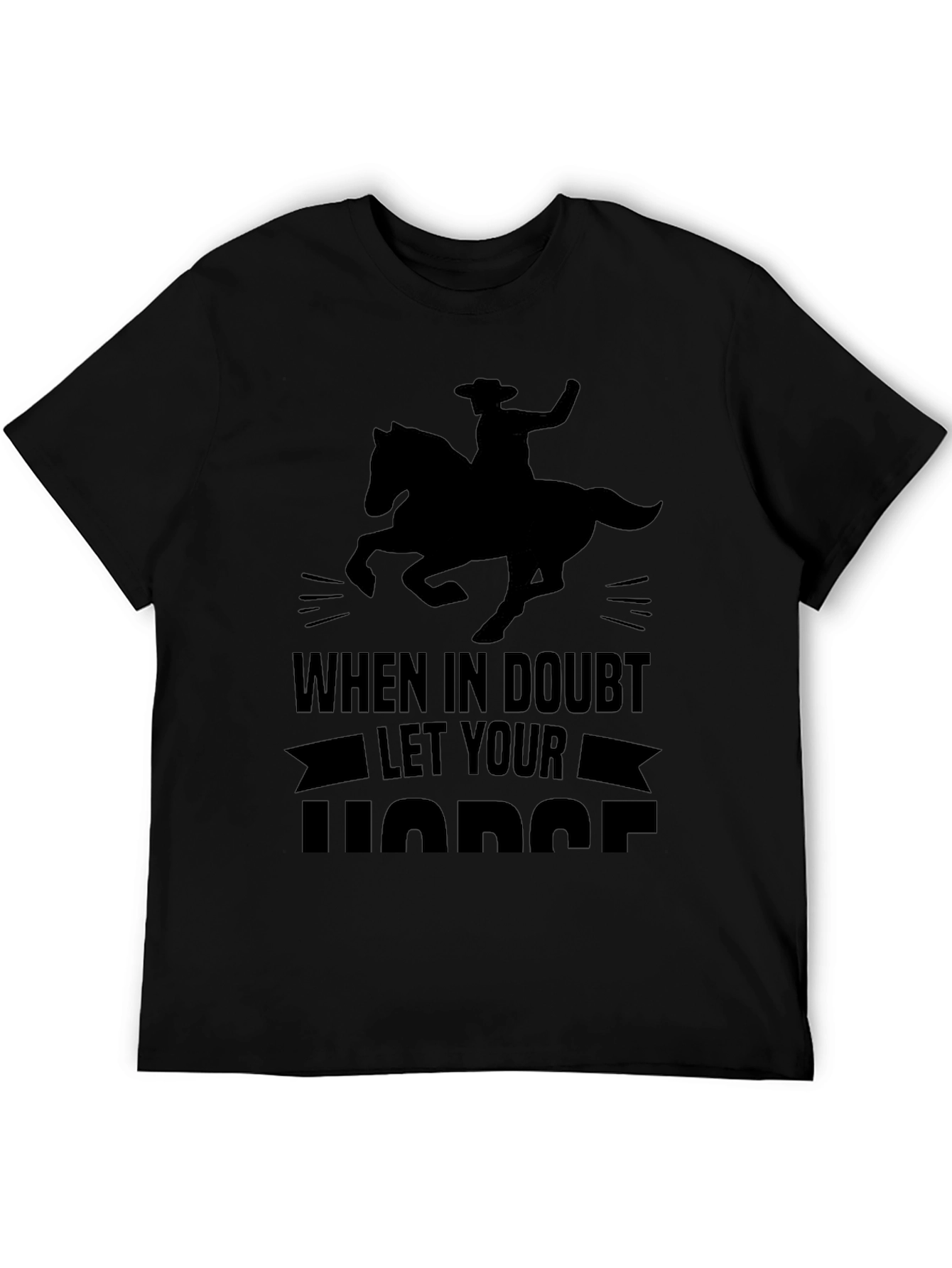 When In Doubt Let Your Horse T-Shirt