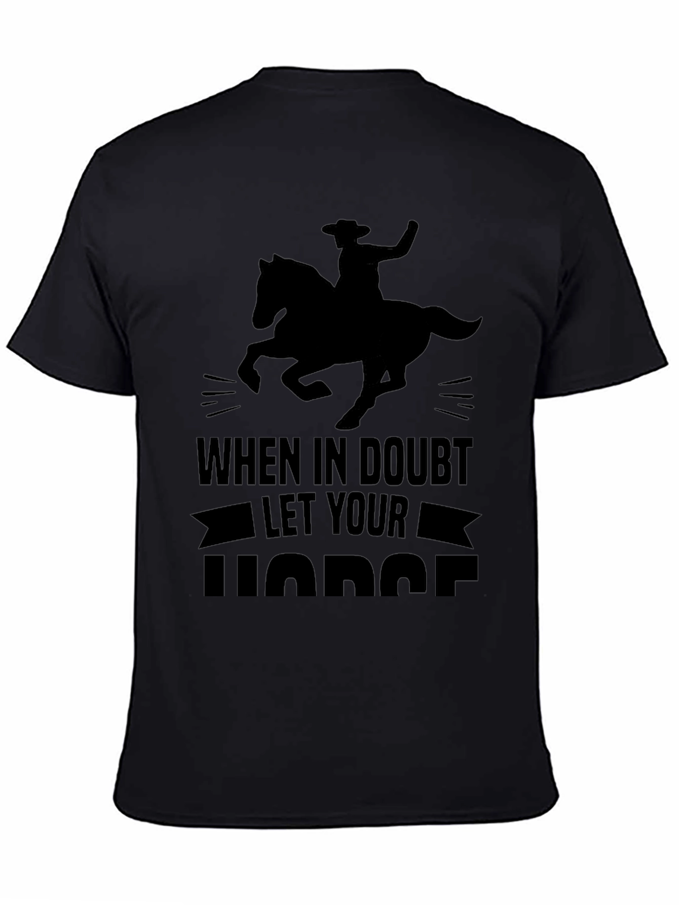 When In Doubt Let Your Horse T-Shirt