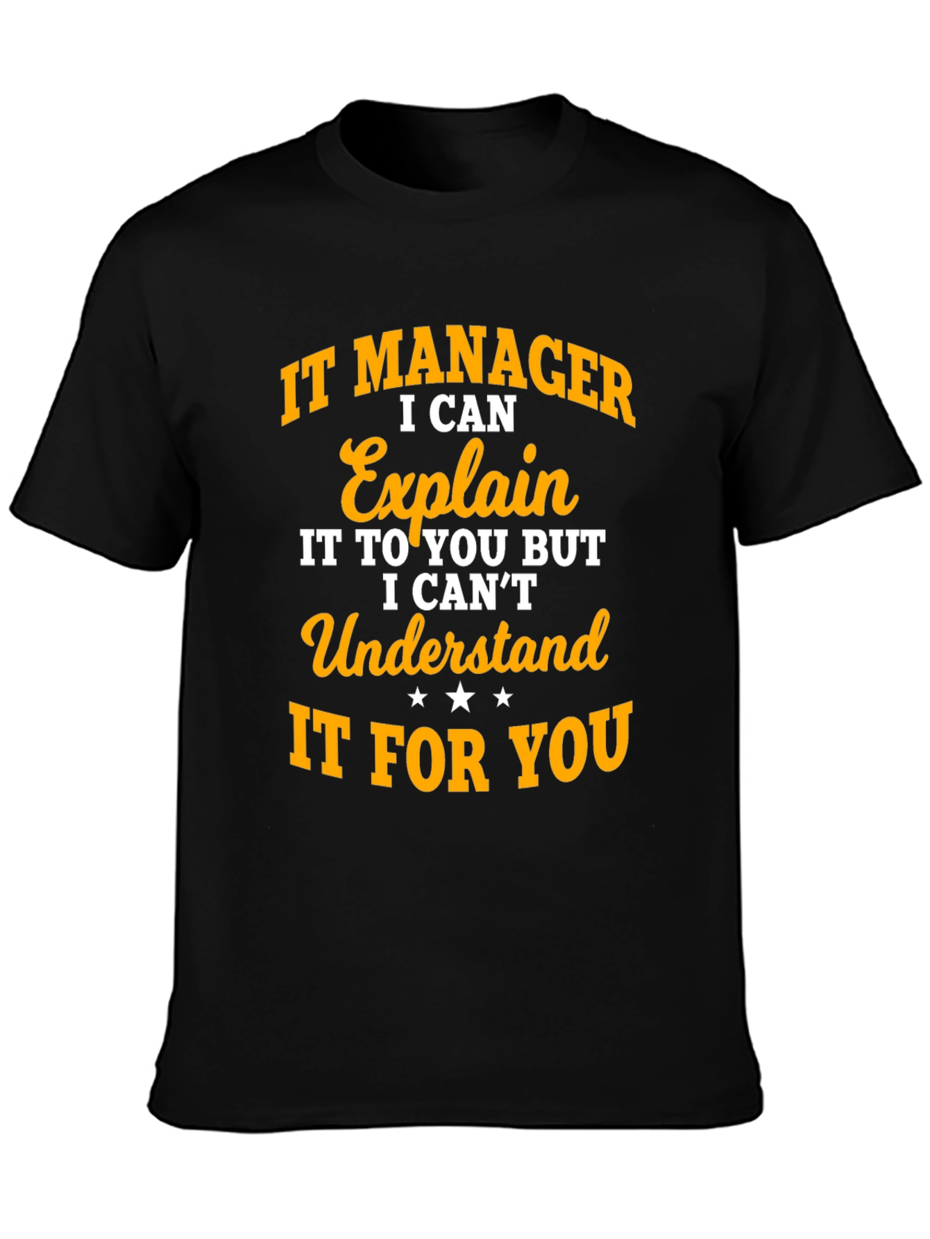 IT Manager Explain Funny T-Shirt