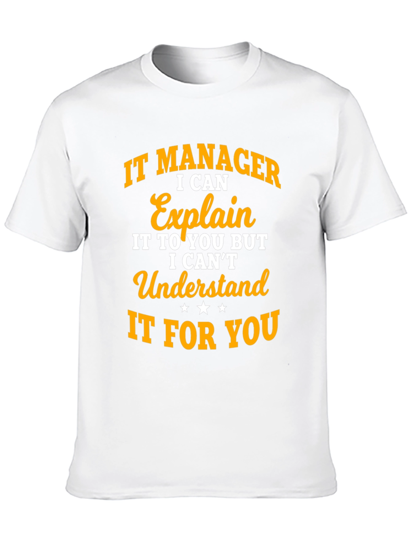 IT Manager Explain Funny T-Shirt