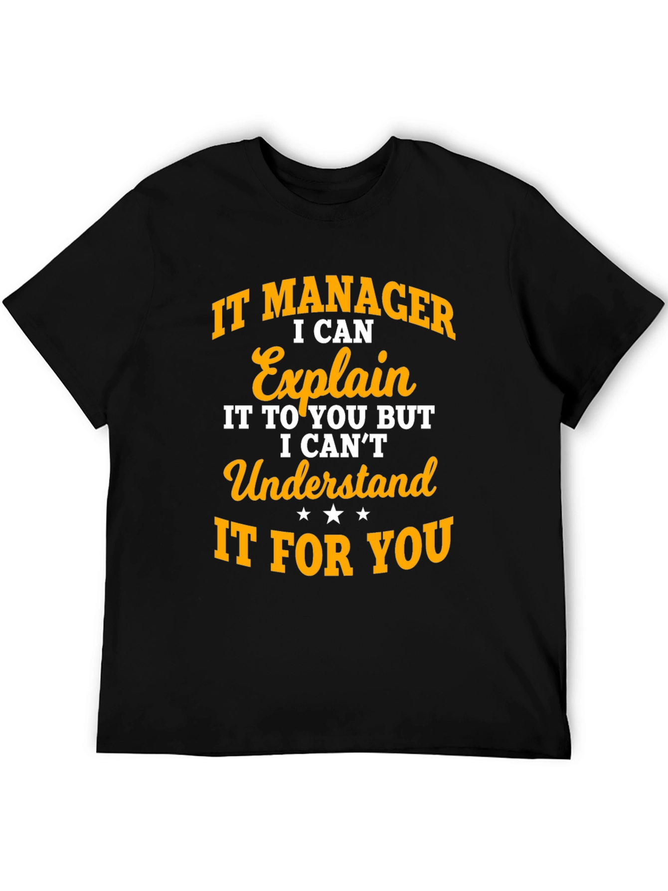IT Manager Explain Funny T-Shirt