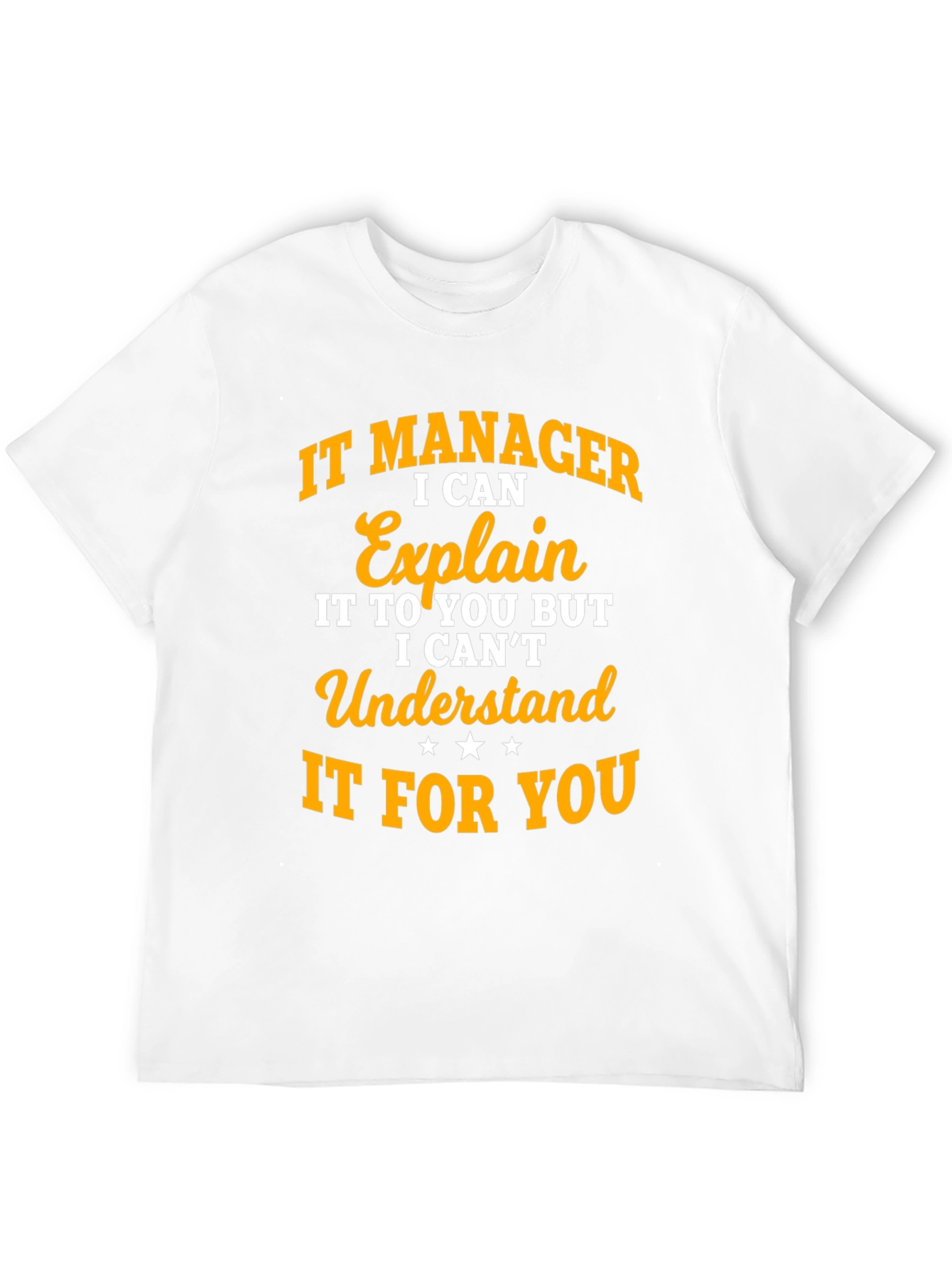 IT Manager Explain Funny T-Shirt