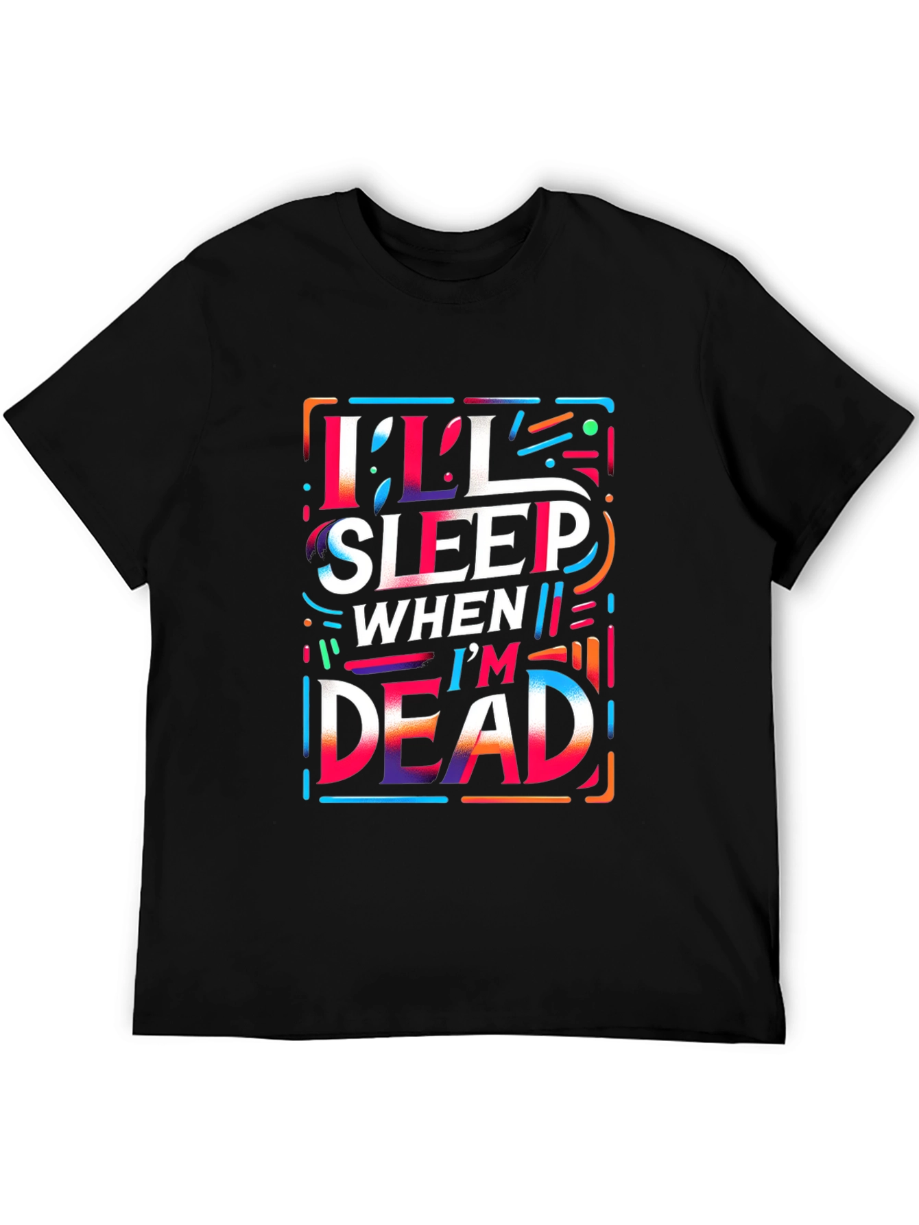 Ill Sleep When Im Dead Graphic Tee - Black