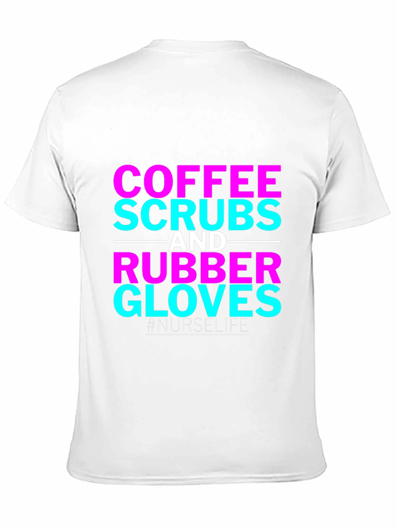 Coffee Scrubs and Rubber Gloves Nurse T-Shirt
