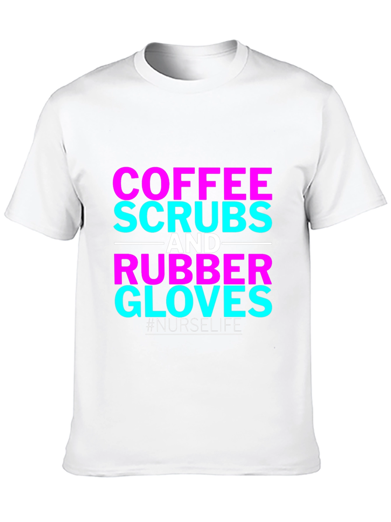 Coffee Scrubs and Rubber Gloves Nurse T-Shirt