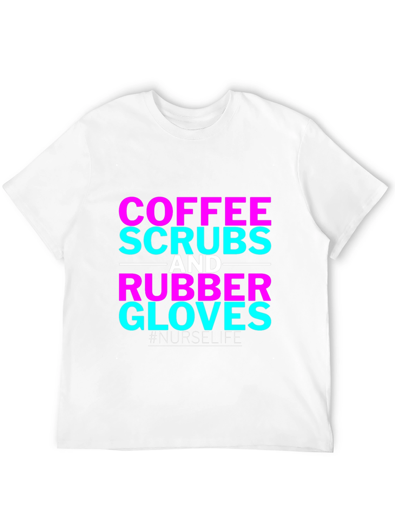 Coffee Scrubs and Rubber Gloves Nurse T-Shirt