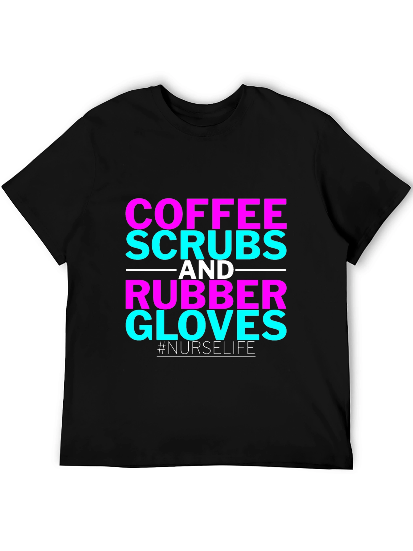 Coffee Scrubs and Rubber Gloves Nurse T-Shirt