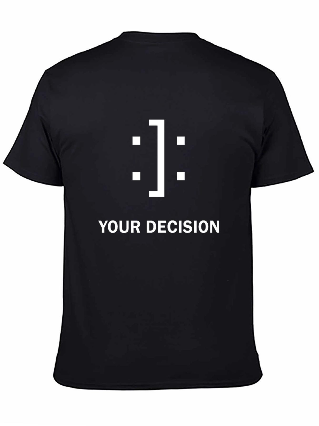 Decision T-Shirt - Expression Graphic Tee