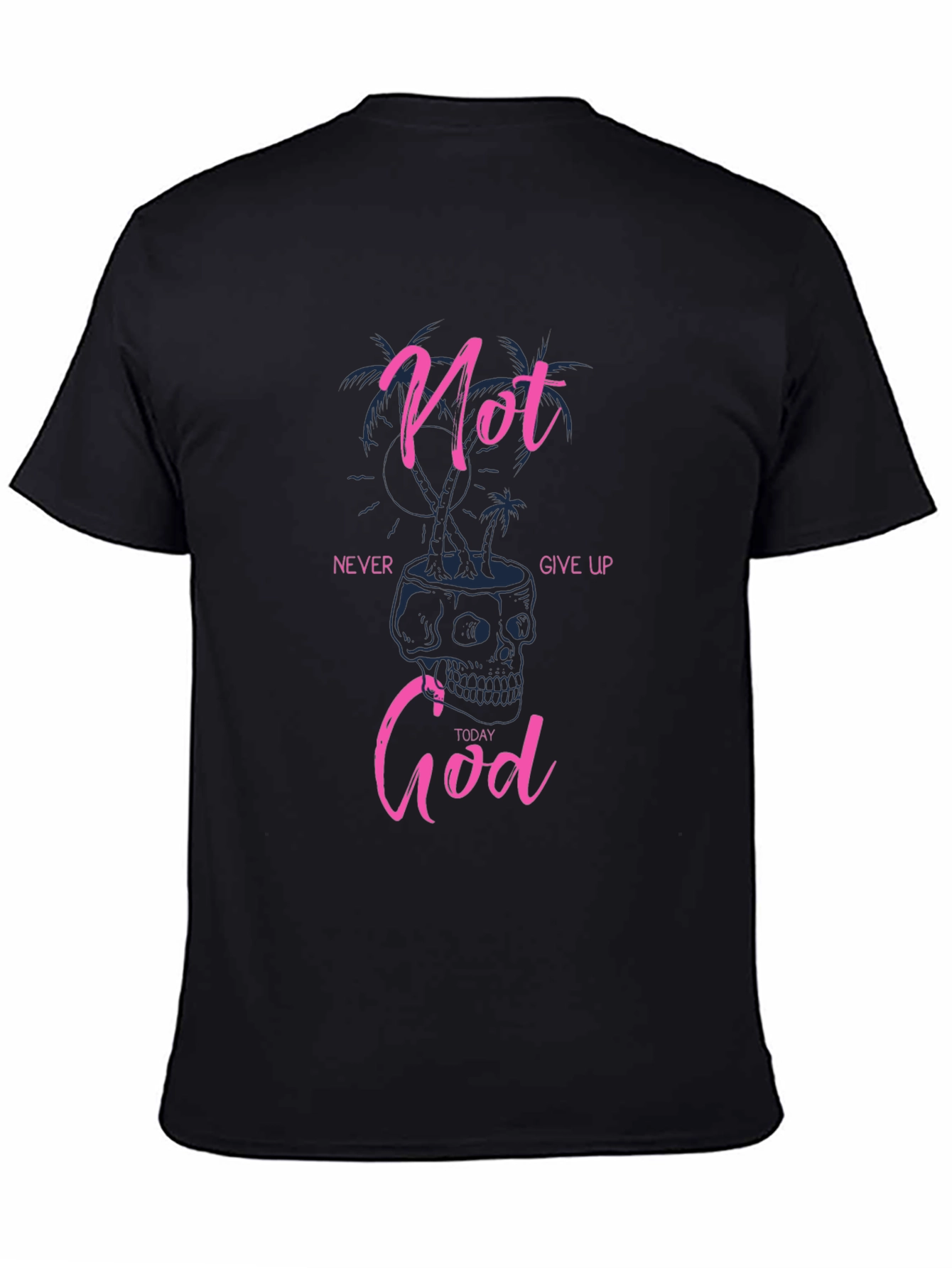 Not Today God Graphic Tee
