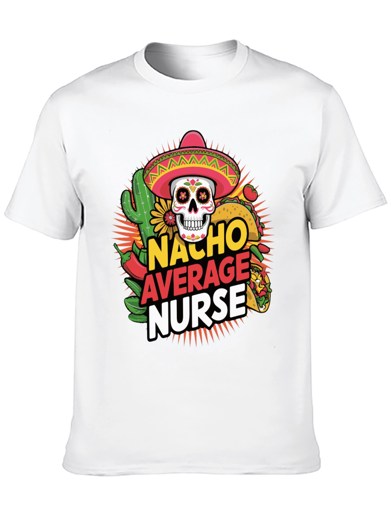 Nacho Average Nurse T-Shirt