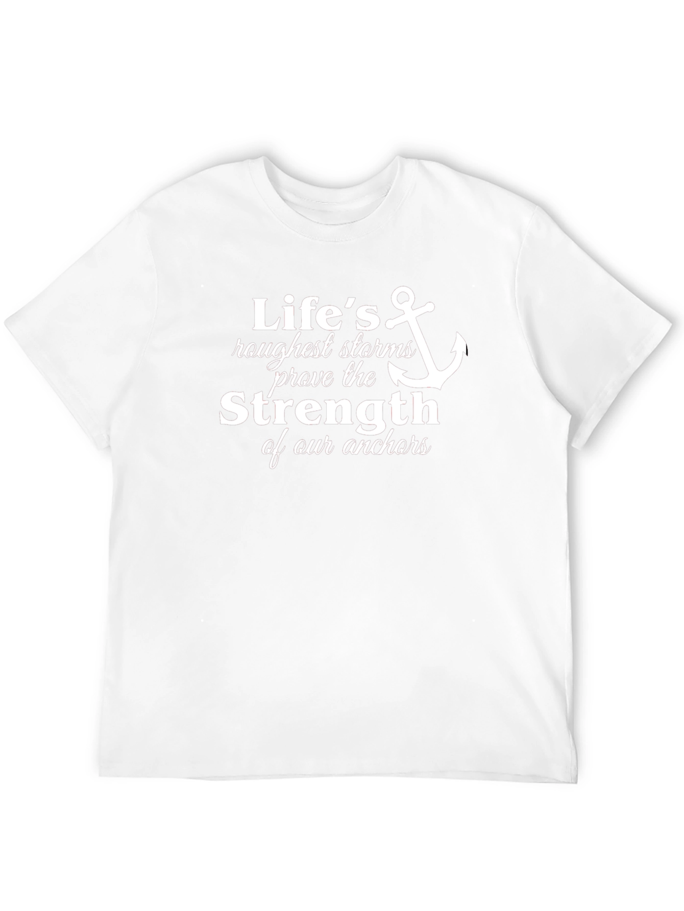 Lifes Roughest Storms Anchor T-Shirt