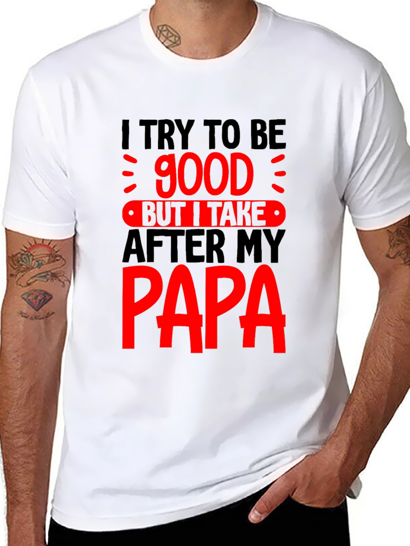 Funny Papa T-Shirt - I Try to Be Good