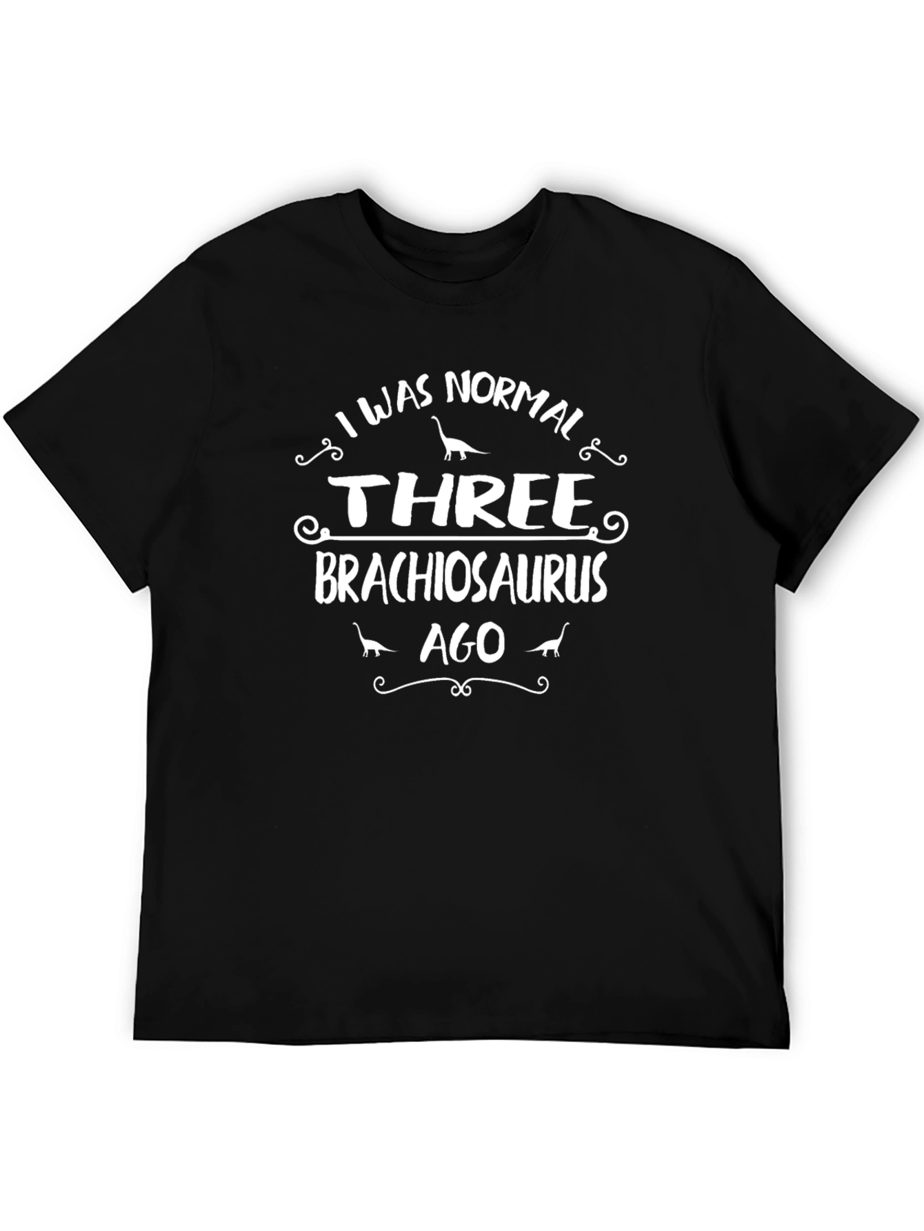 I Was Normal Three Brachiosaurus Ago T-Shirt