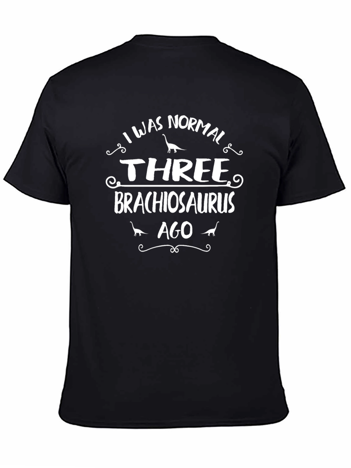 I Was Normal Three Brachiosaurus Ago T-Shirt