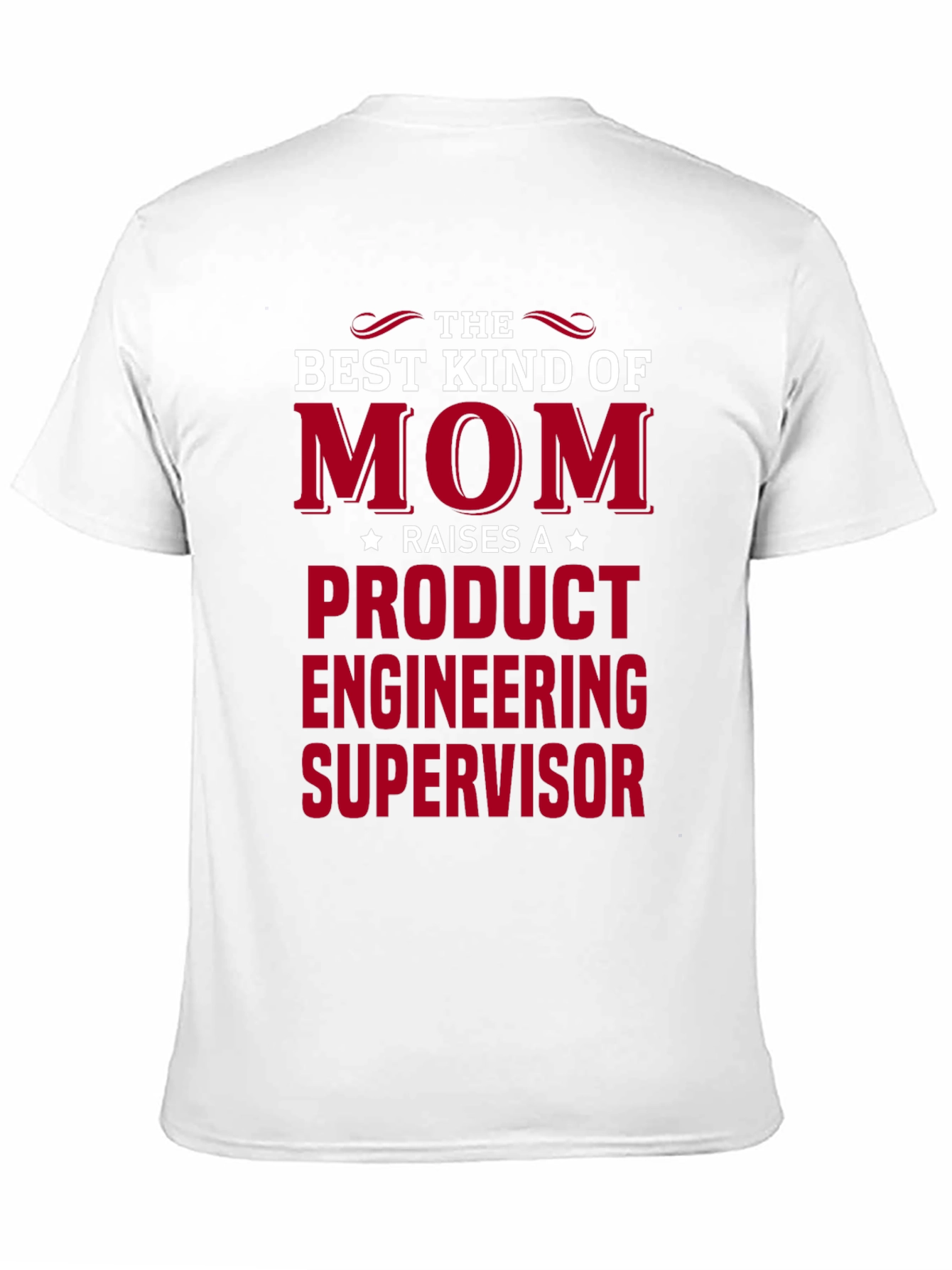 Best Kind of Mom Product Engineering Supervisor T-Shirt
