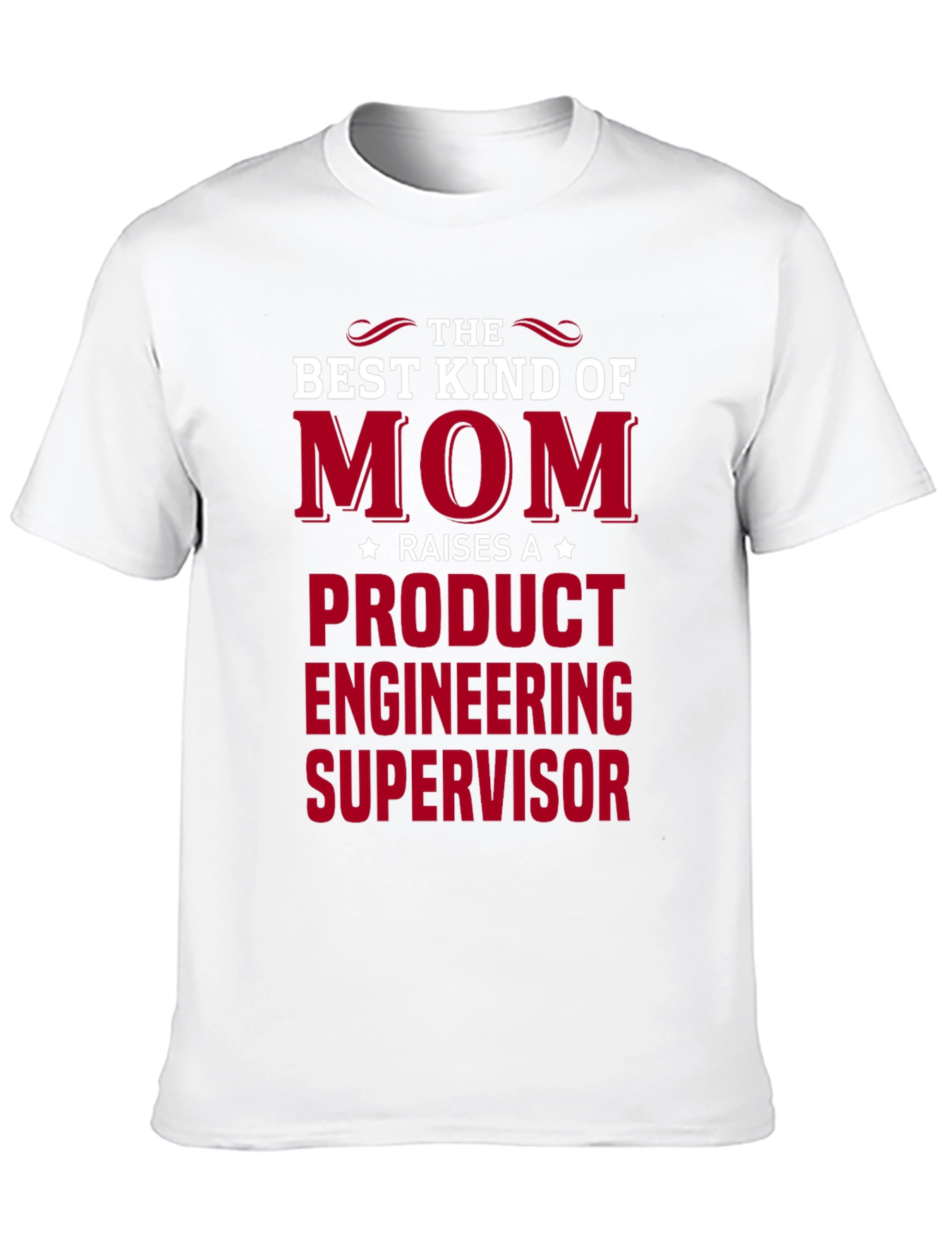 Best Kind of Mom Product Engineering Supervisor T-Shirt